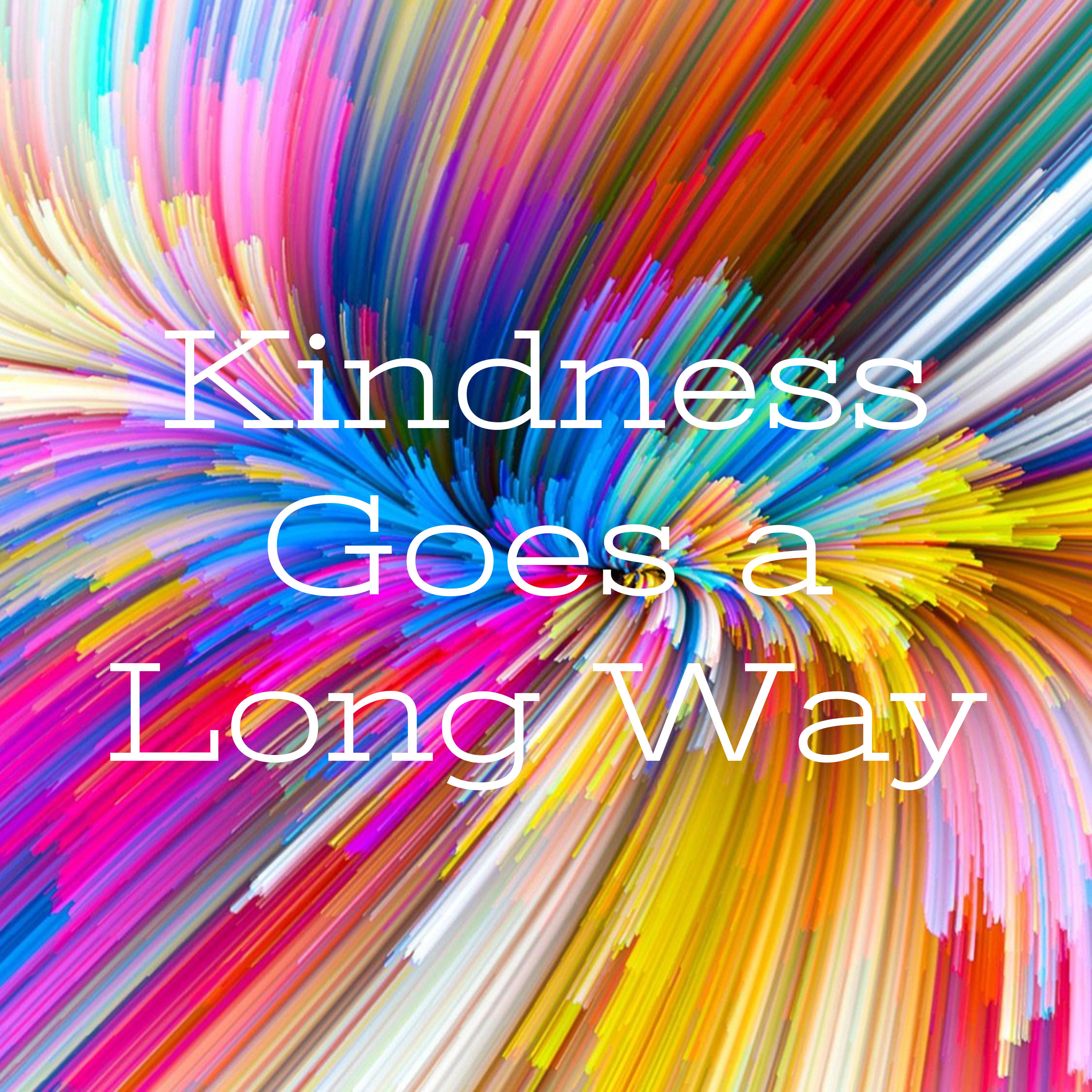 Kindness Goes a Long Way