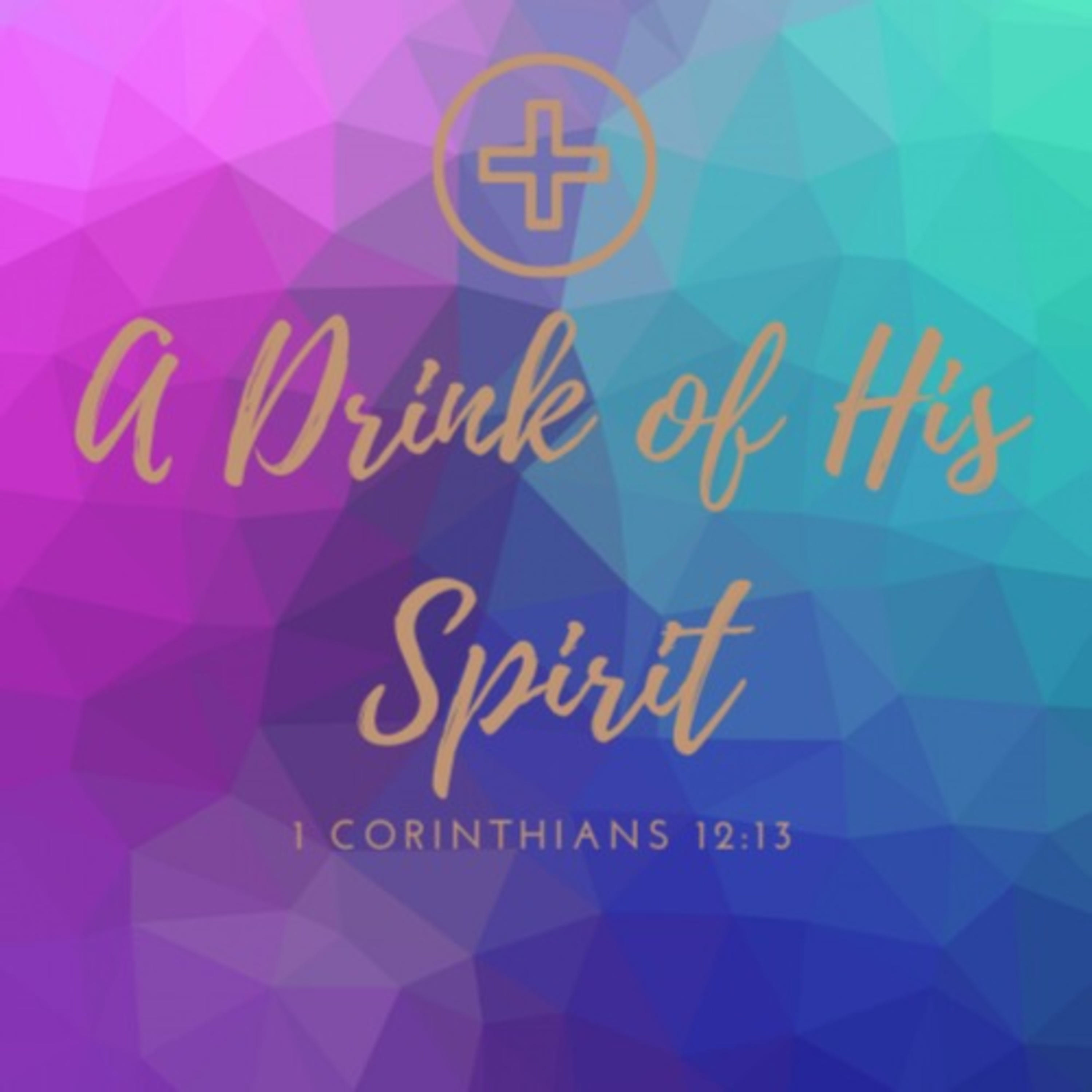 A Drink of His Spirit