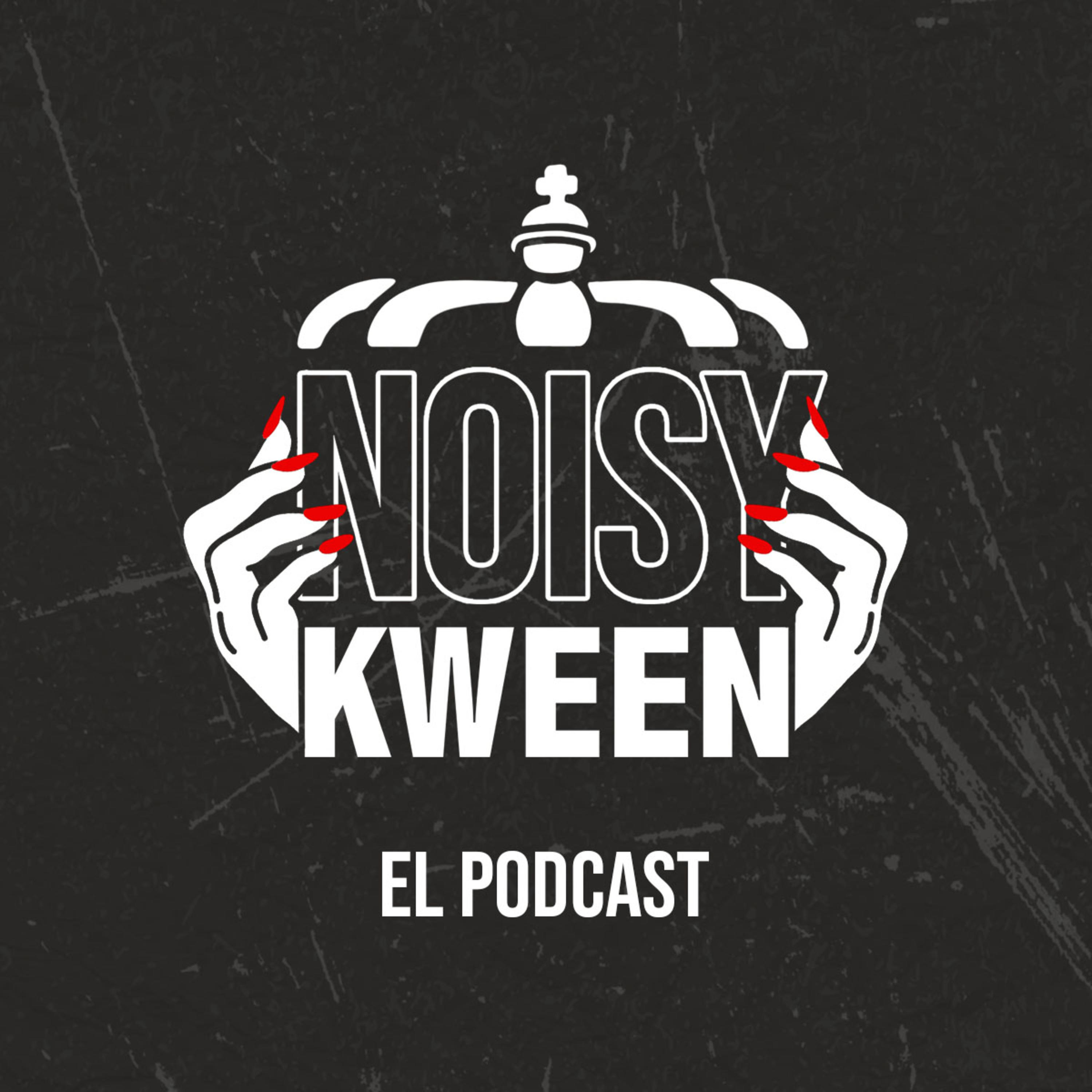 Noisy Kween: El Podcast