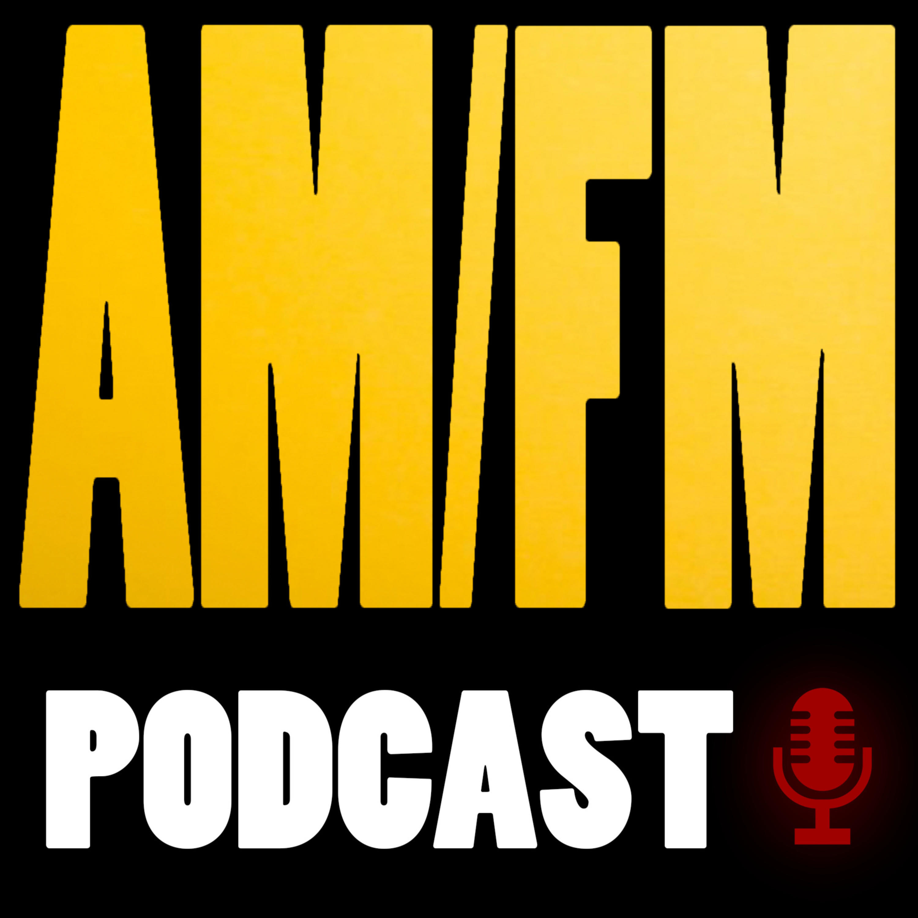 AM/FM Podcast
