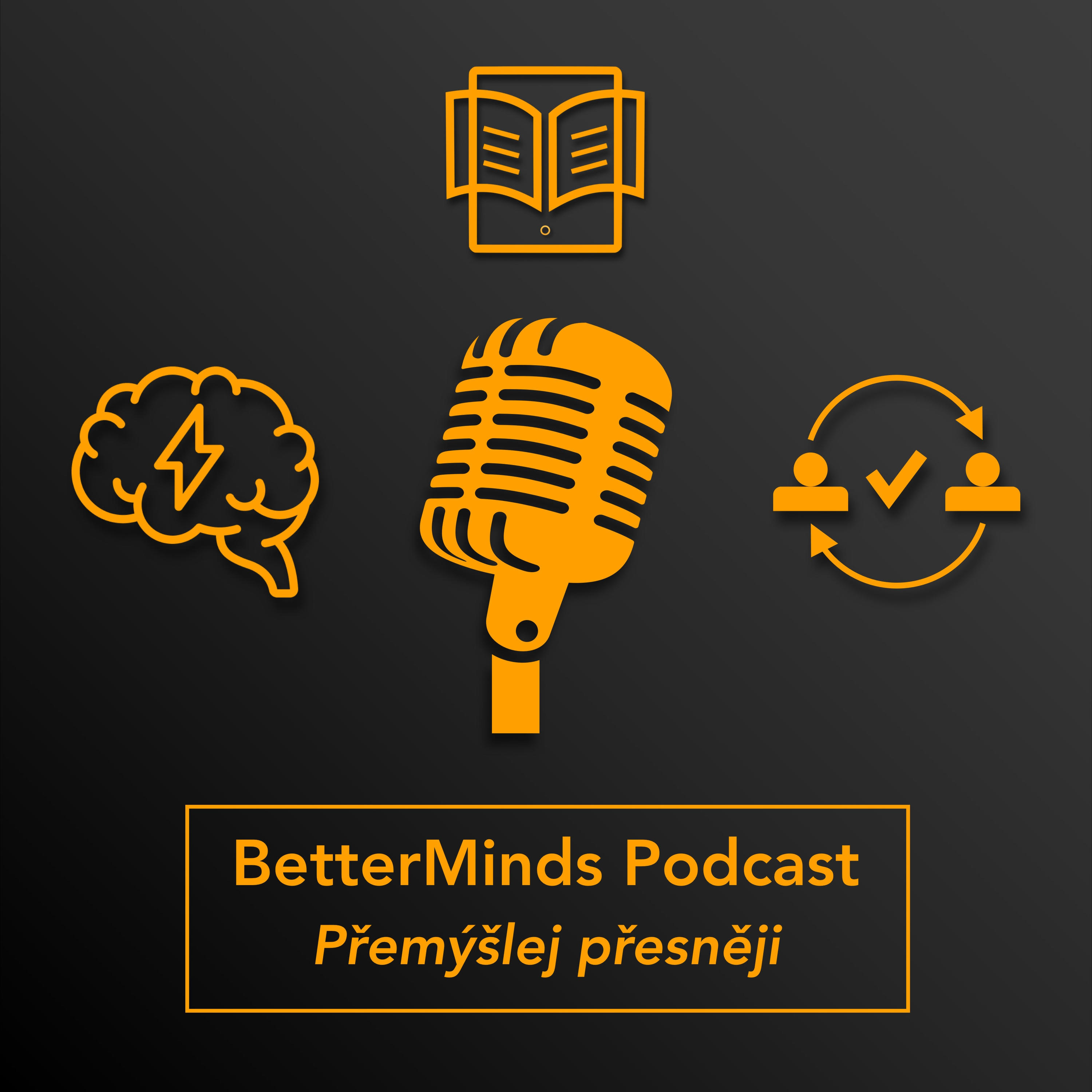 BetterMinds Podcast – Přemýšlej přesněji podcast artwork