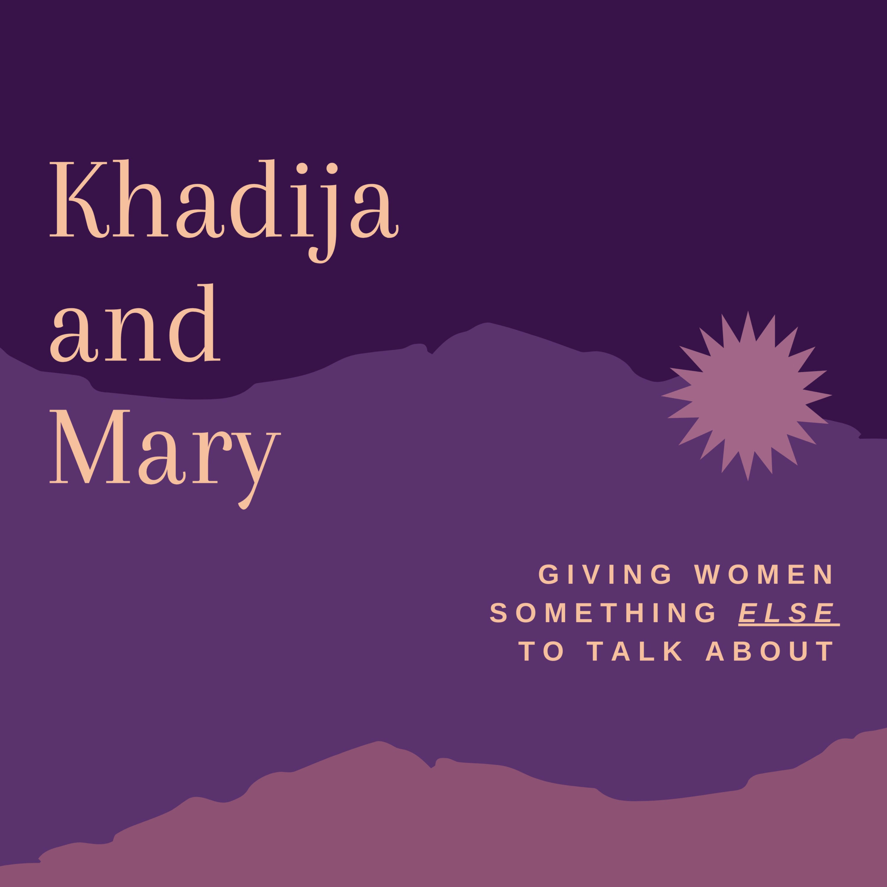 Khadija And Mary
