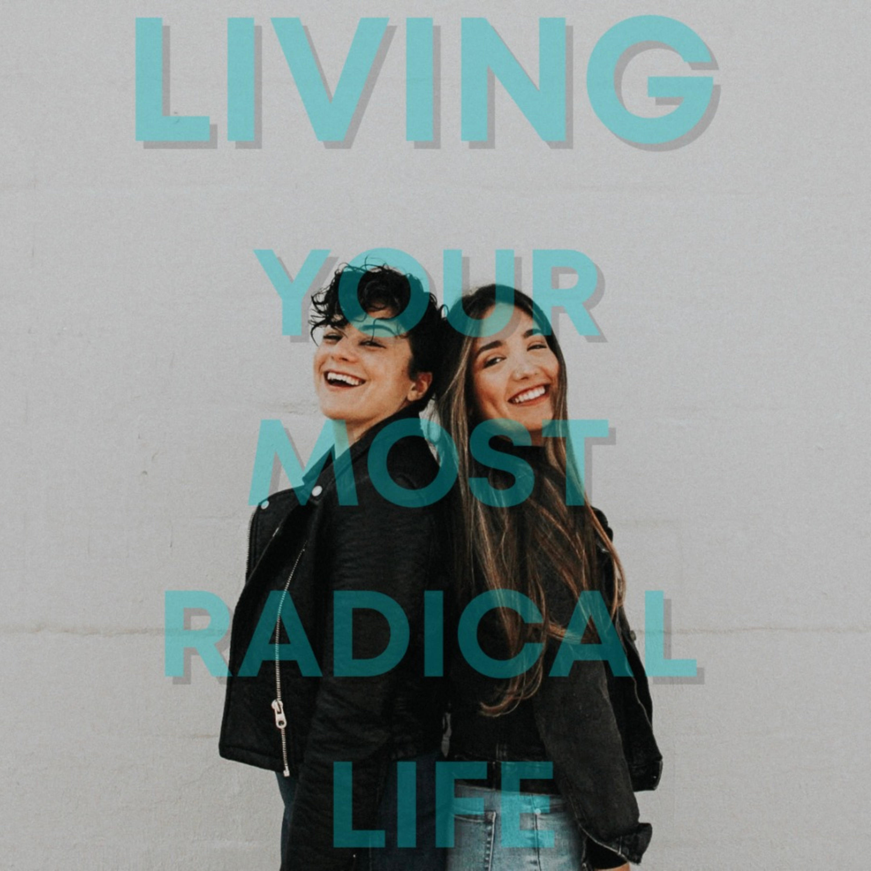 Living Your Most Radical Life