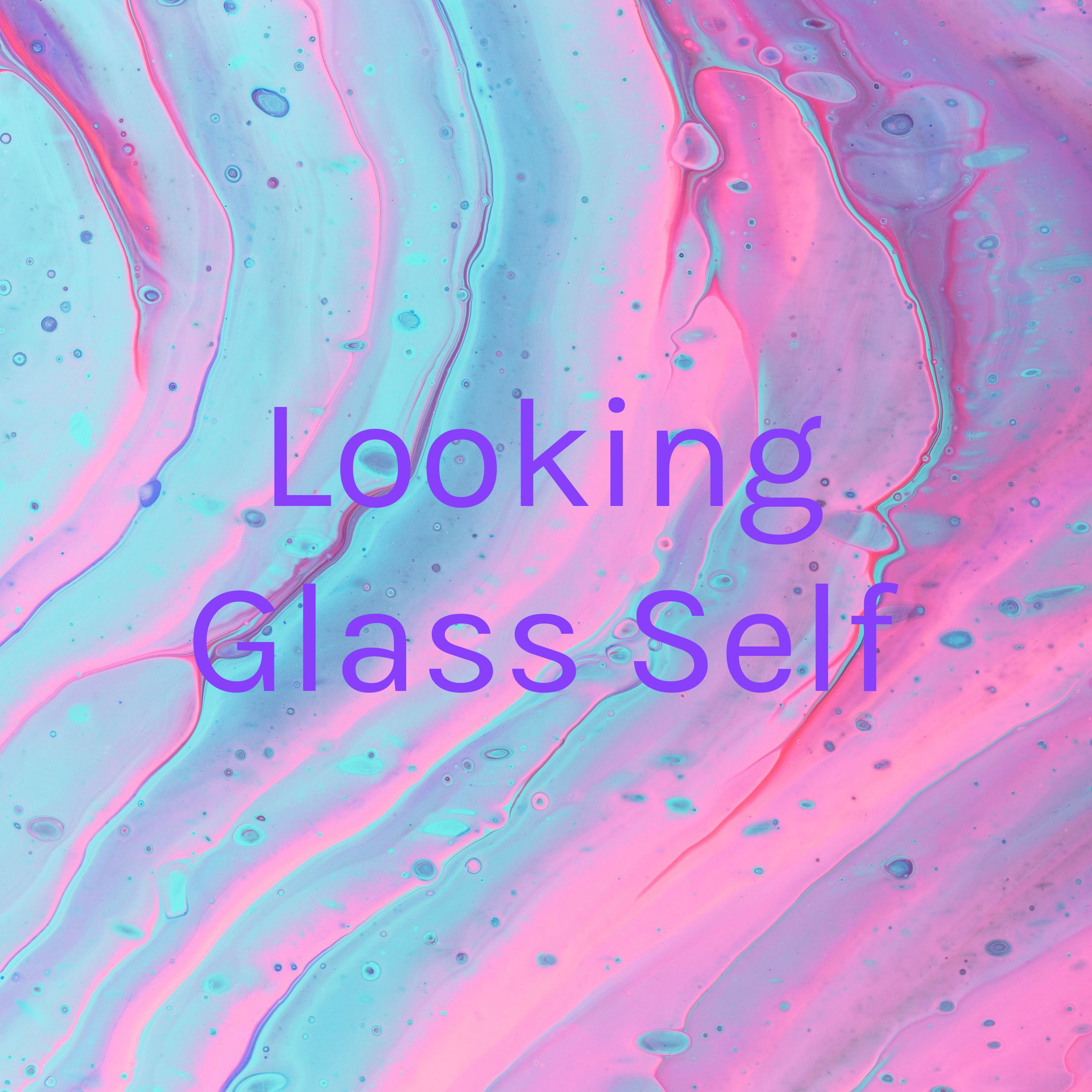 Looking Glass Self