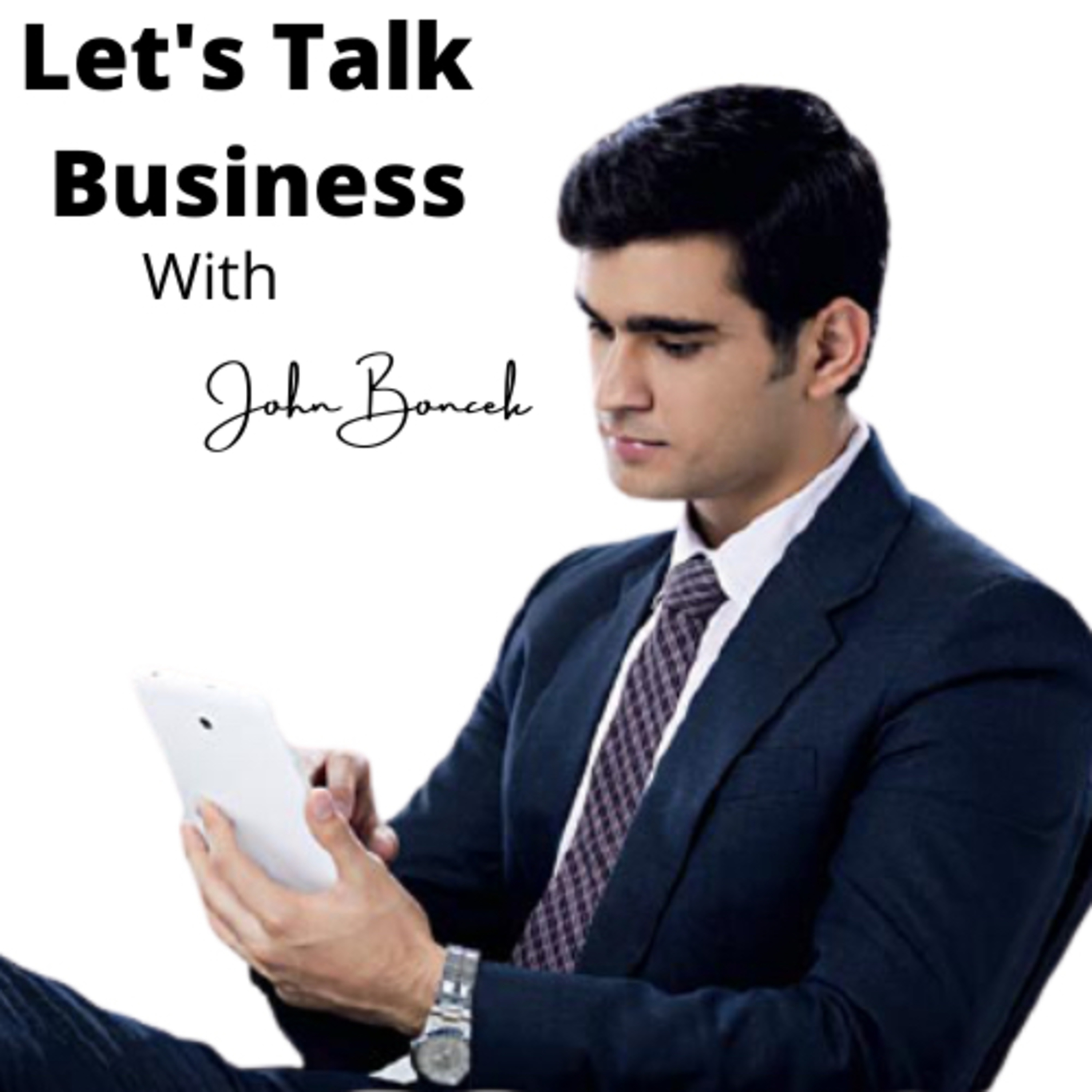 Let’s Talk Business with John Boncek