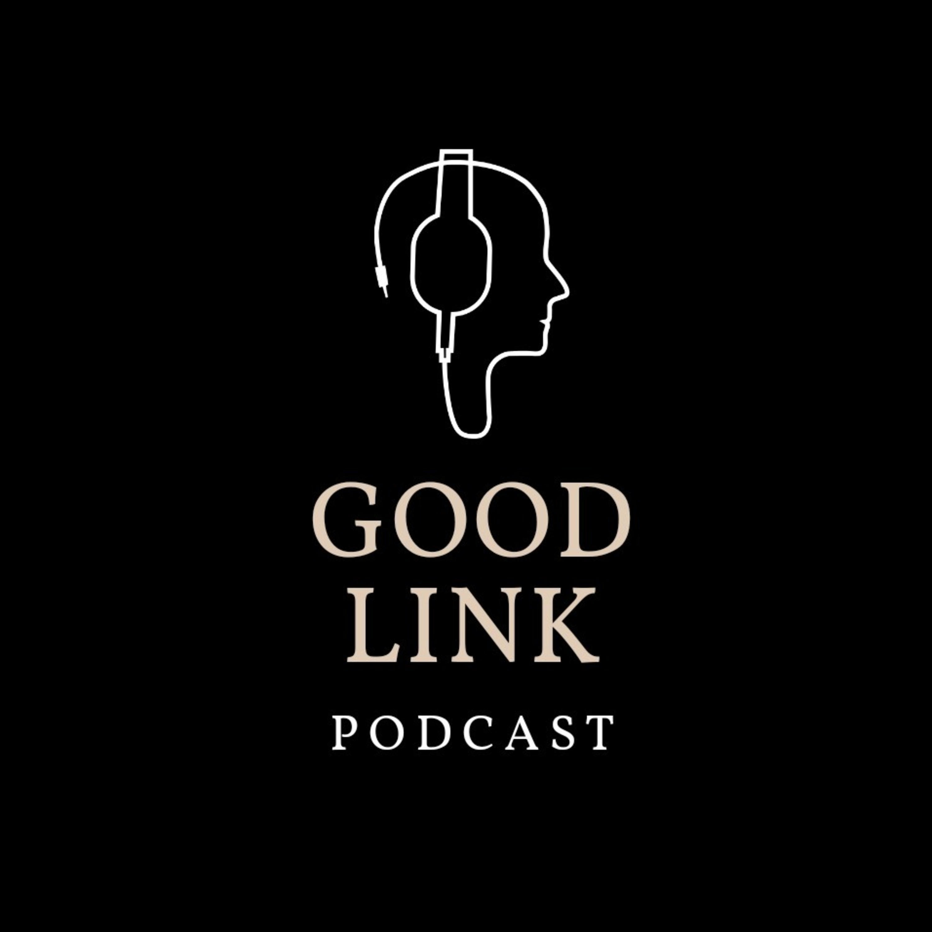 Good Link Podcast