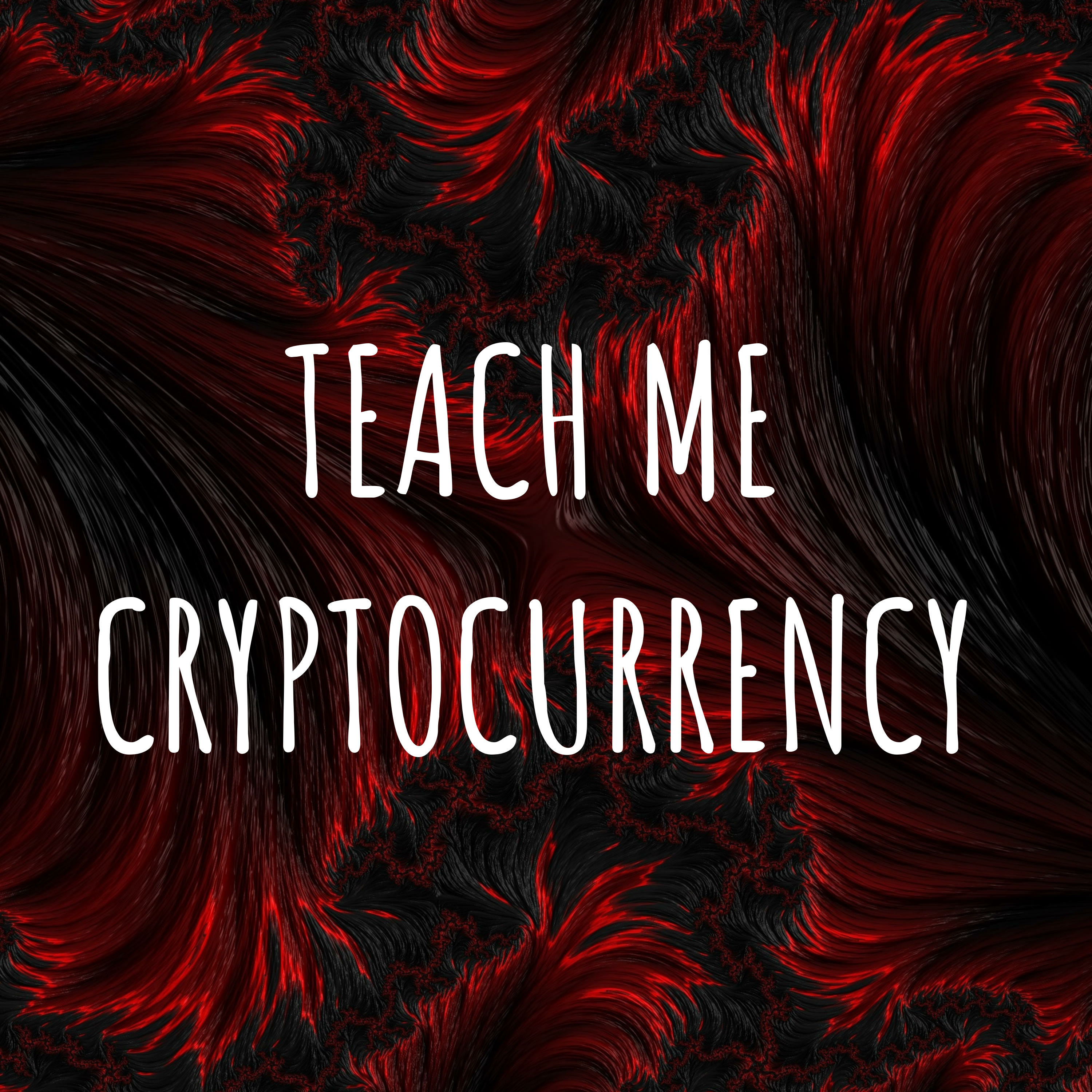 TEACH ME CRYPTOCURRENCY podcast artwork