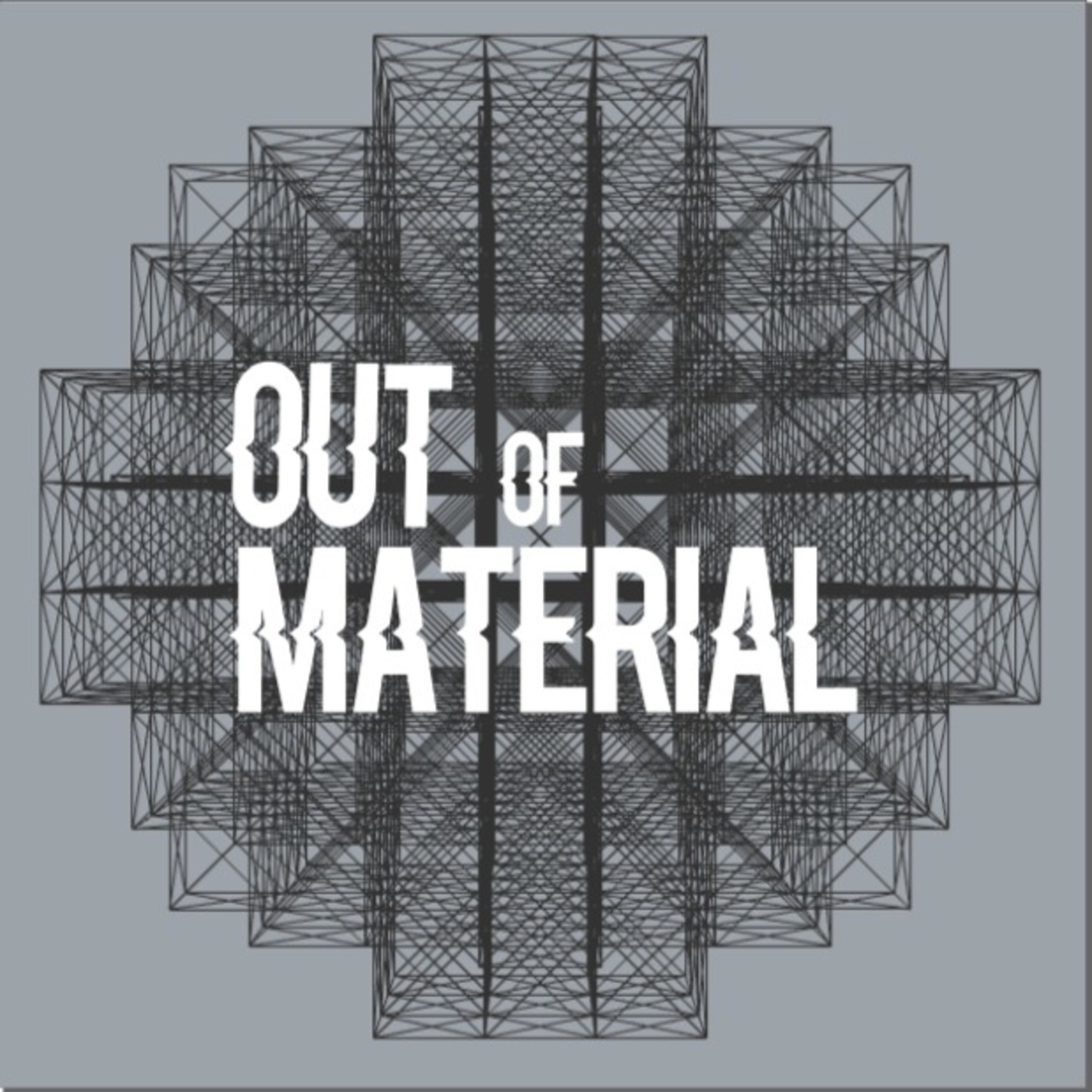 Out of Material