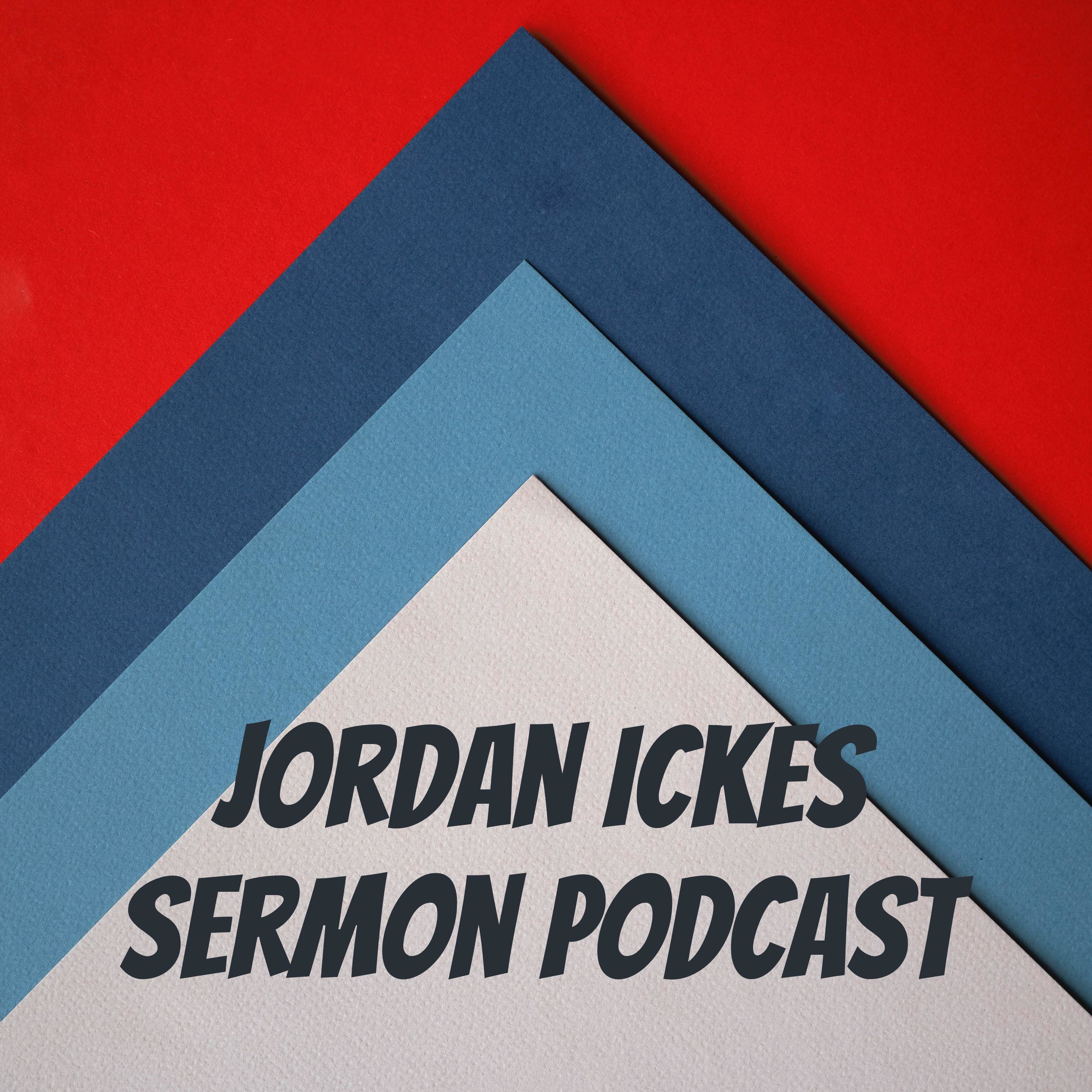 Jordan Ickes Sermon Podcast