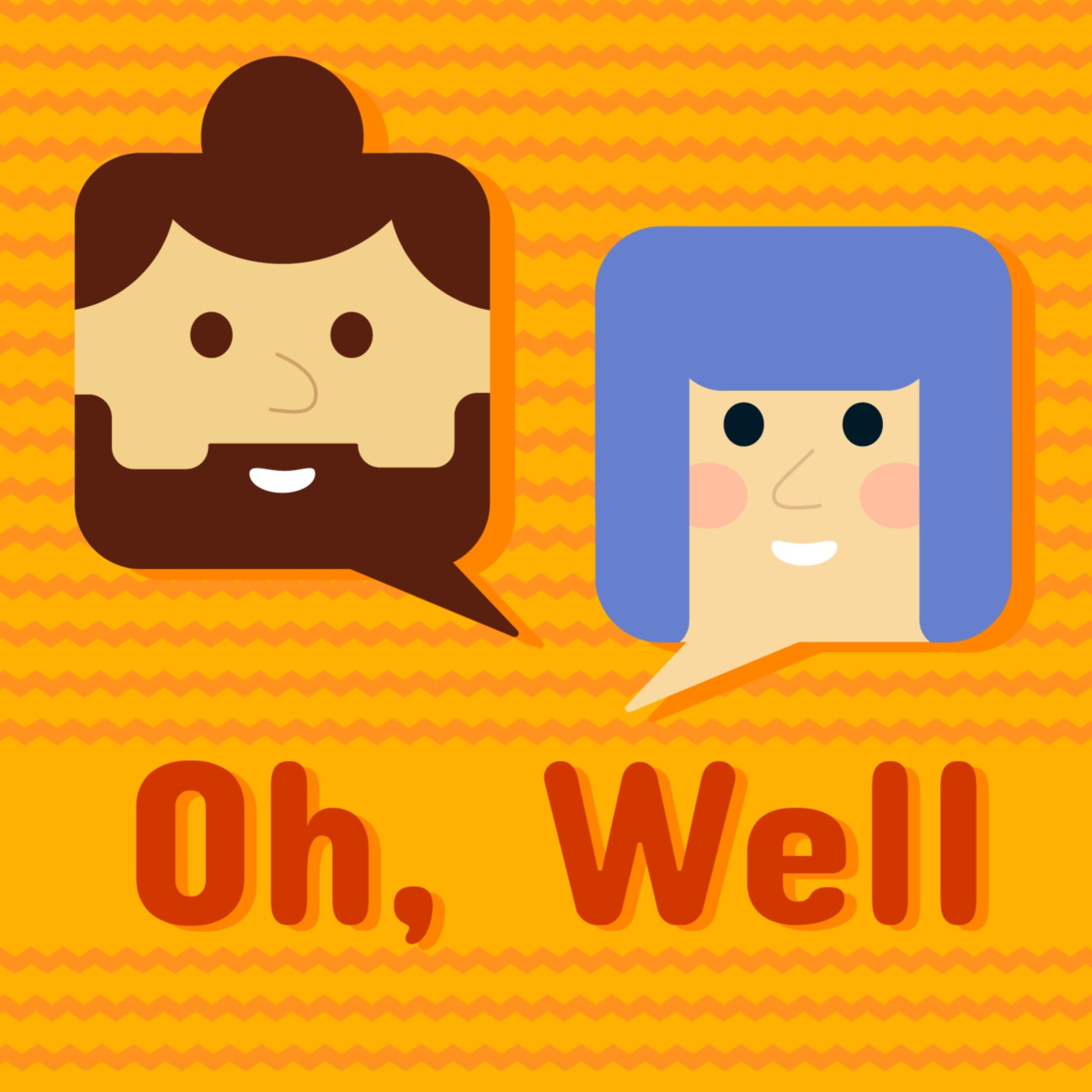 Oh, Well podcast artwork