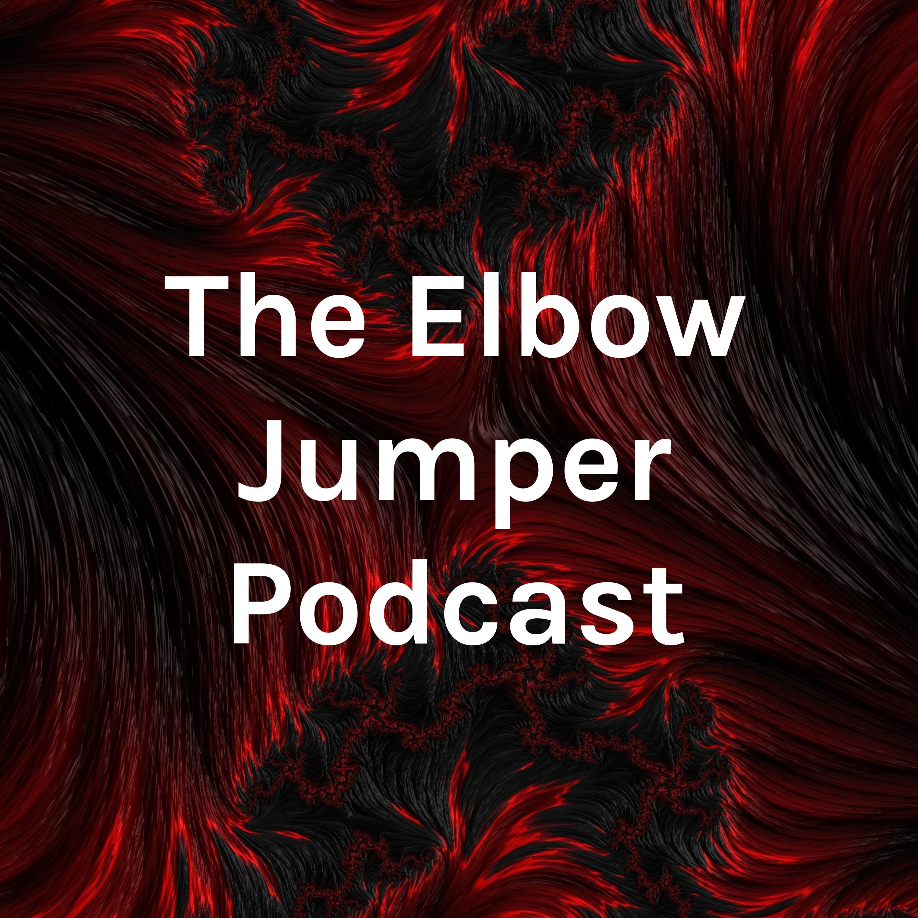 The Elbow Jumper Podcast