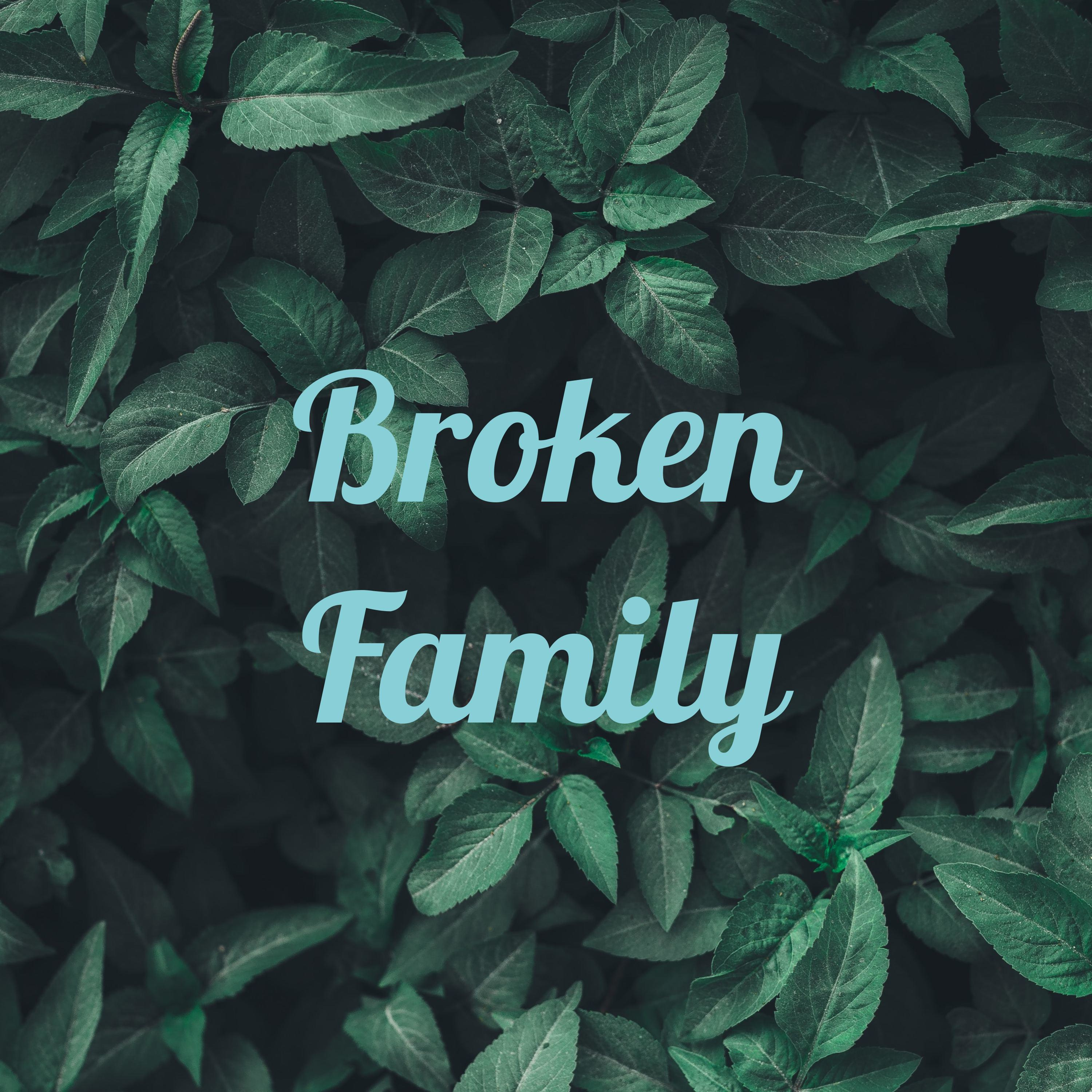 Broken Family