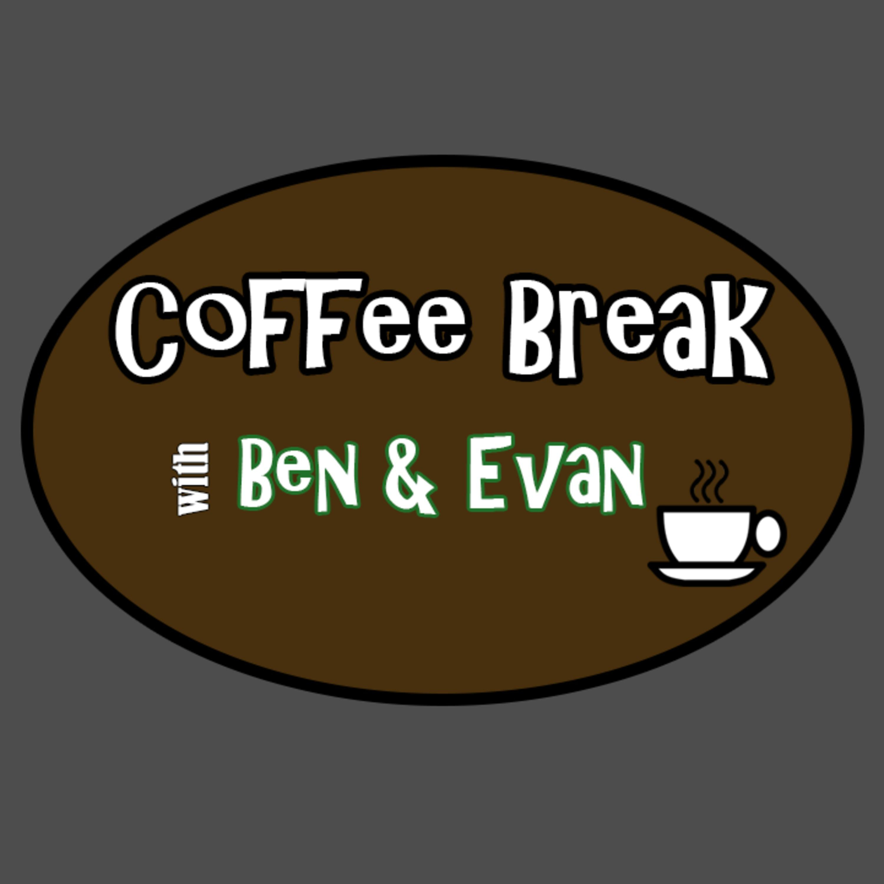 Coffee Break With Ben & Evan