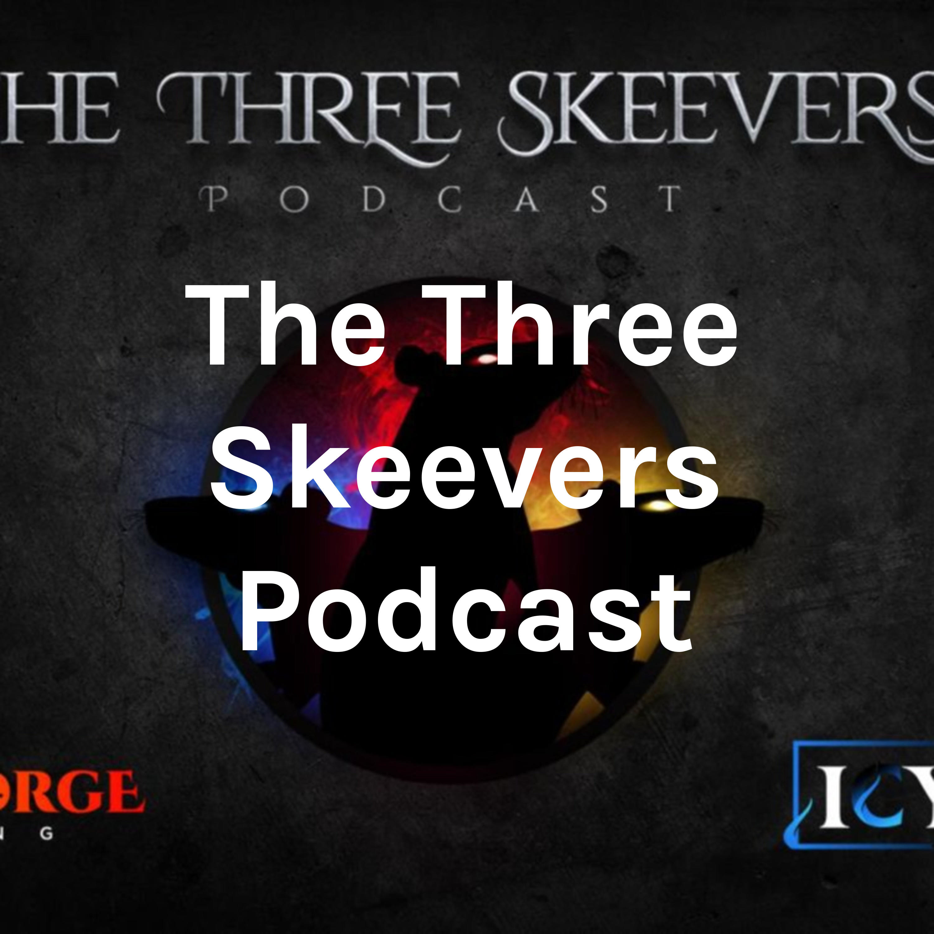 The Three Skeevers Podcast