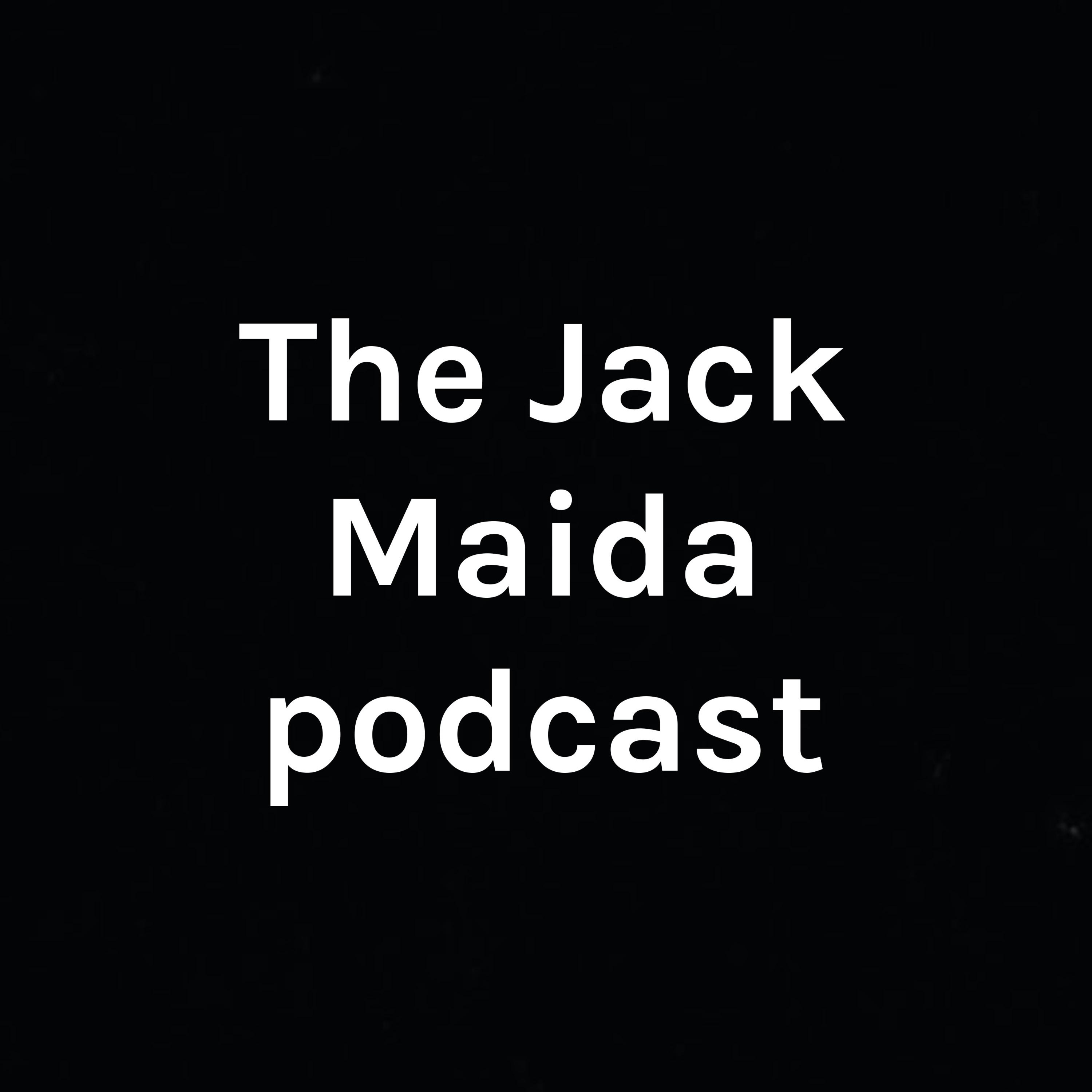 The Jack Maida podcast