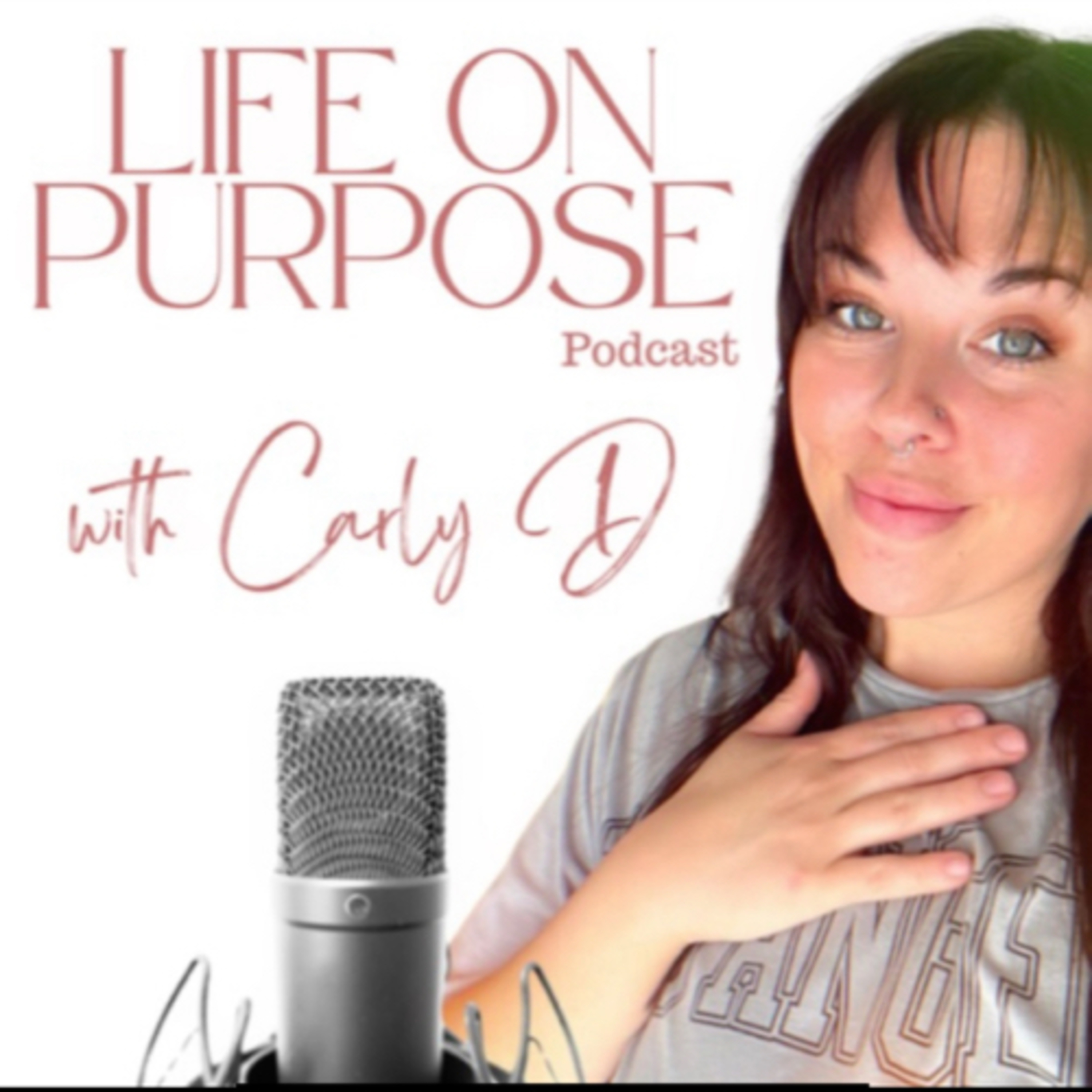 Life On Purpose with Carly D podcast artwork