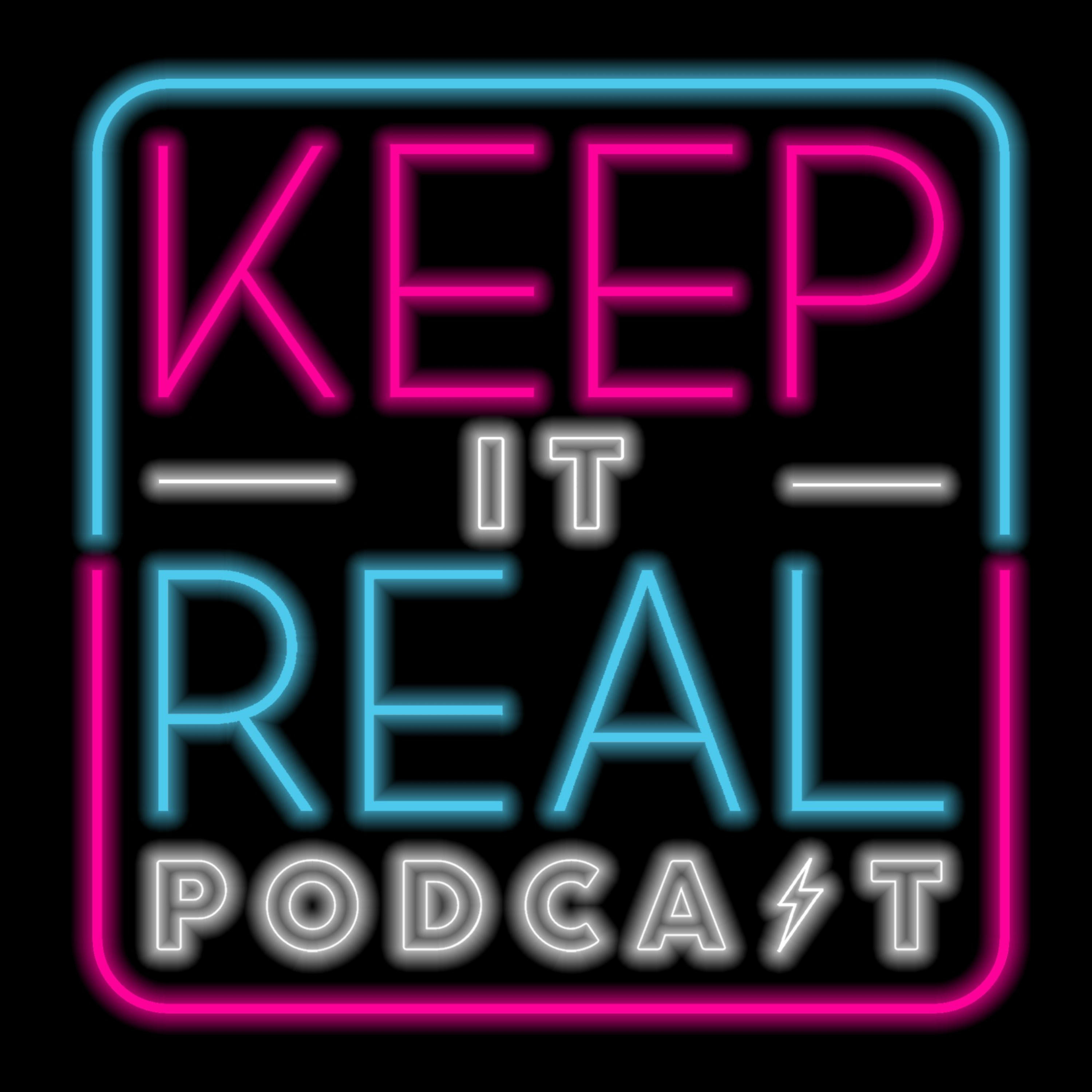 The Keep It Real Podcast