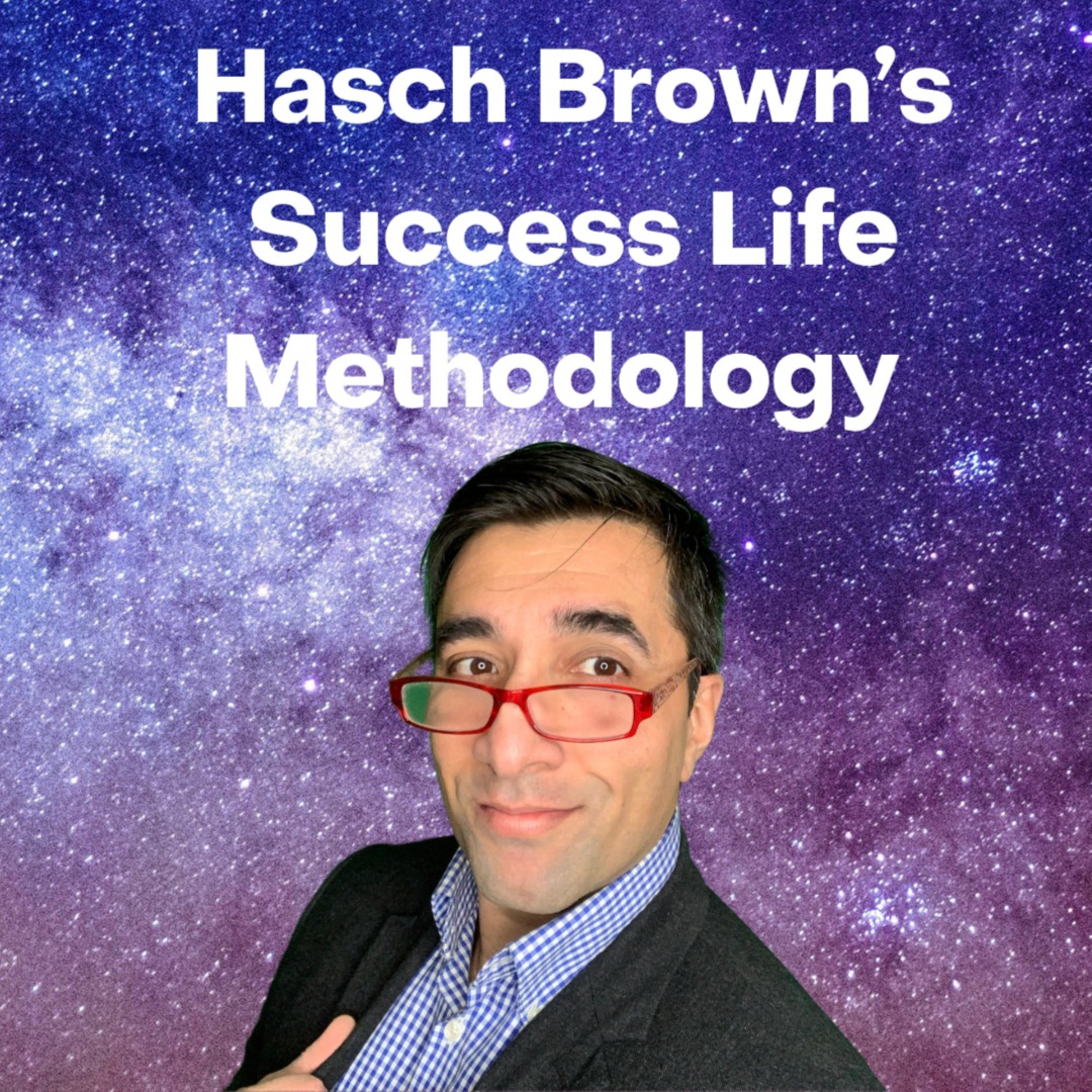 Hasch Brown\'s Success Life Methodology