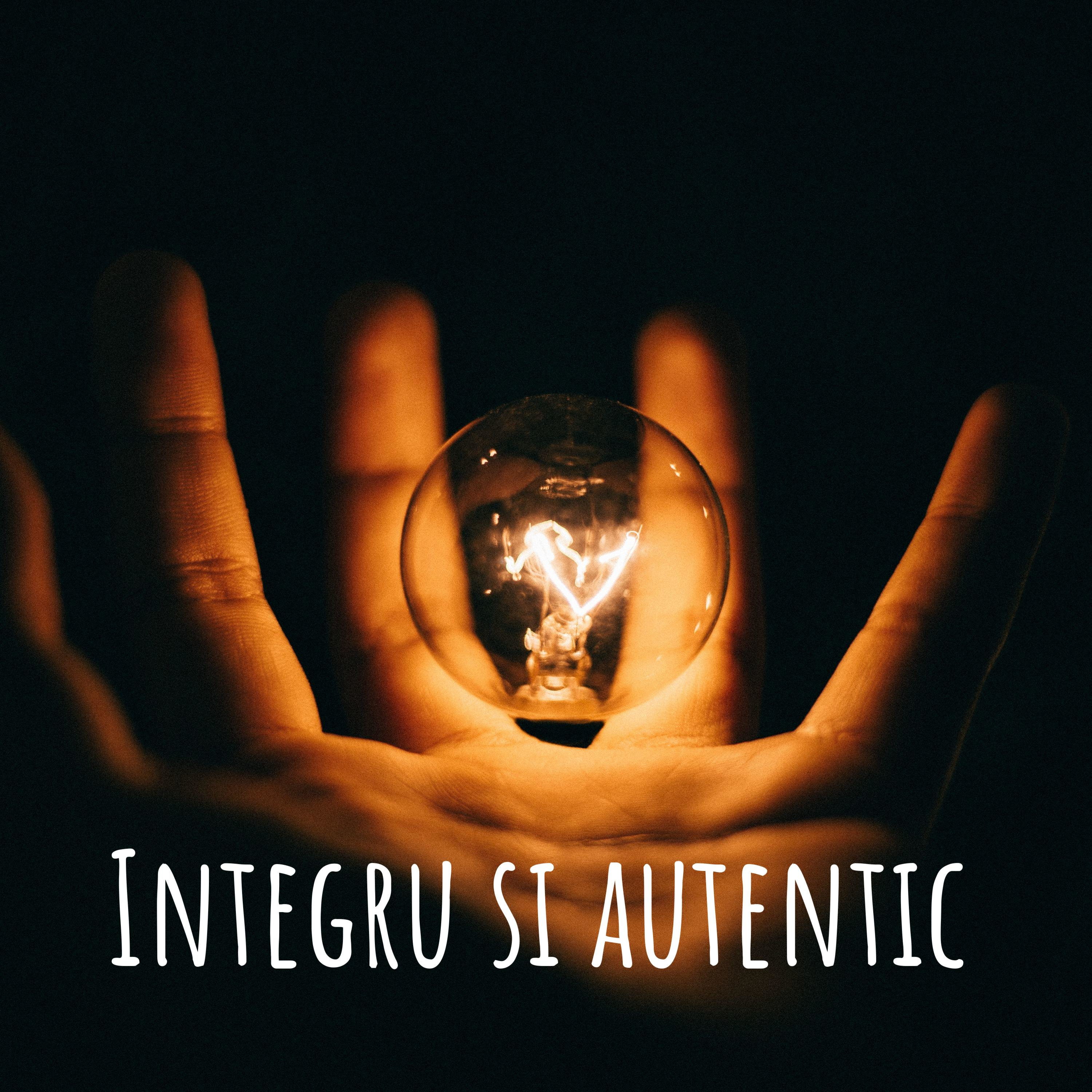 Integru si autentic