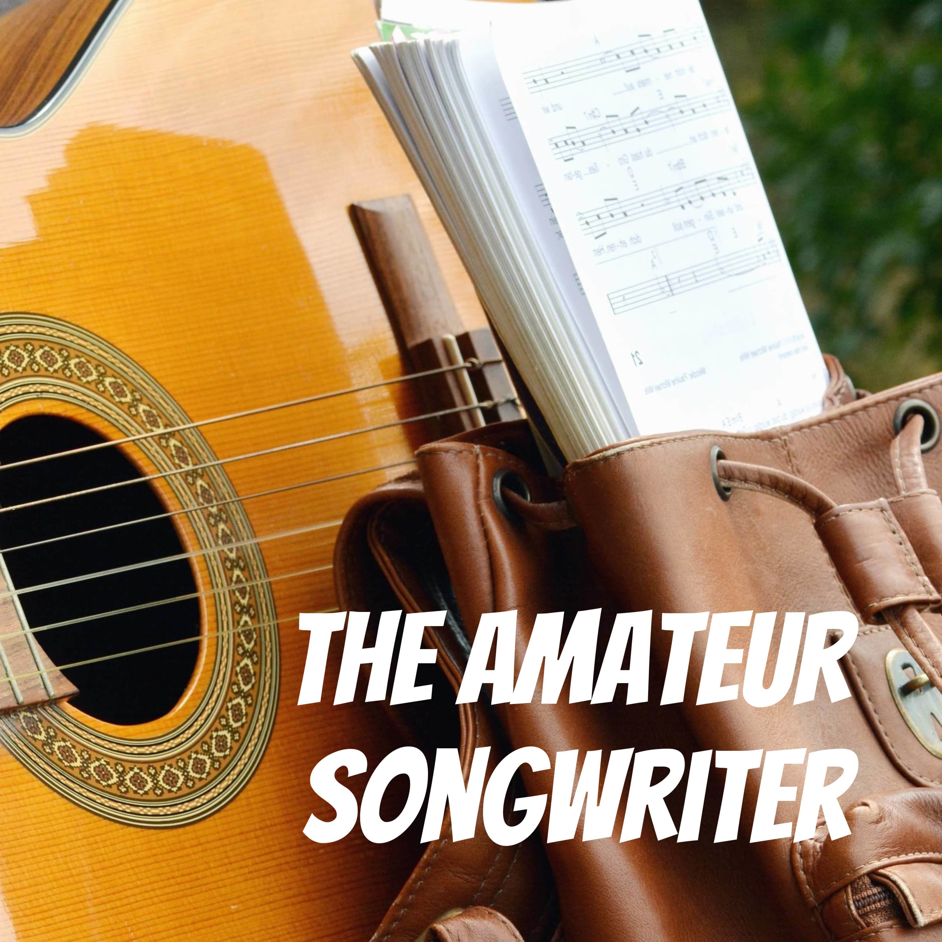 The amateur songwriter
