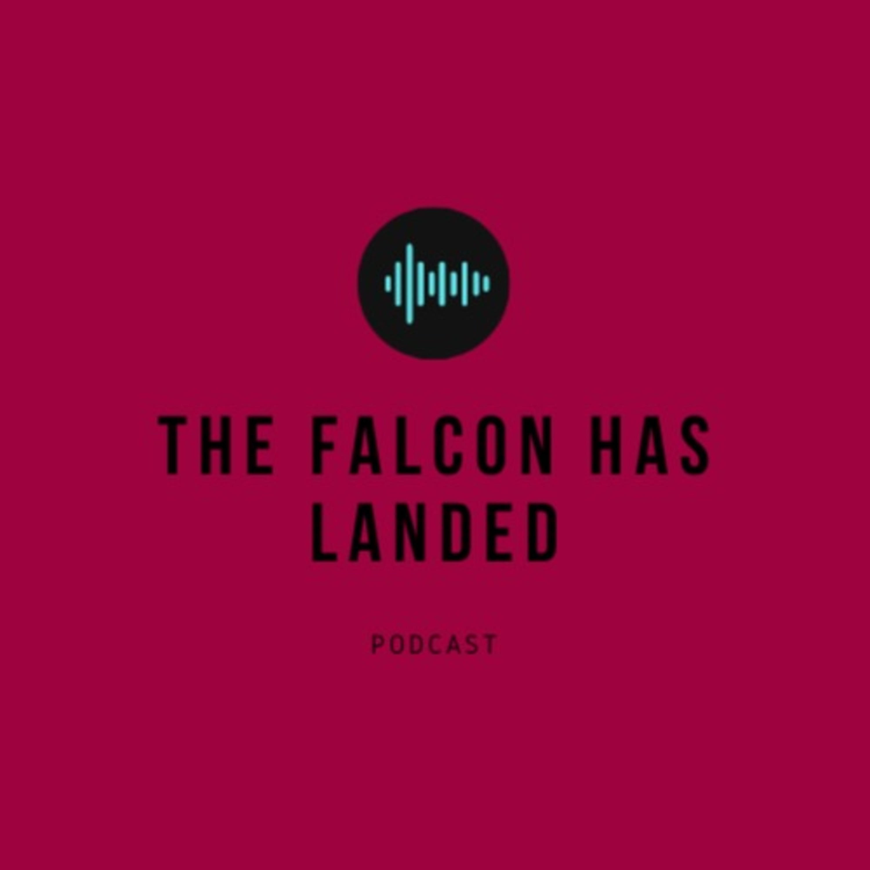 The Falcon Has Landed Podcast