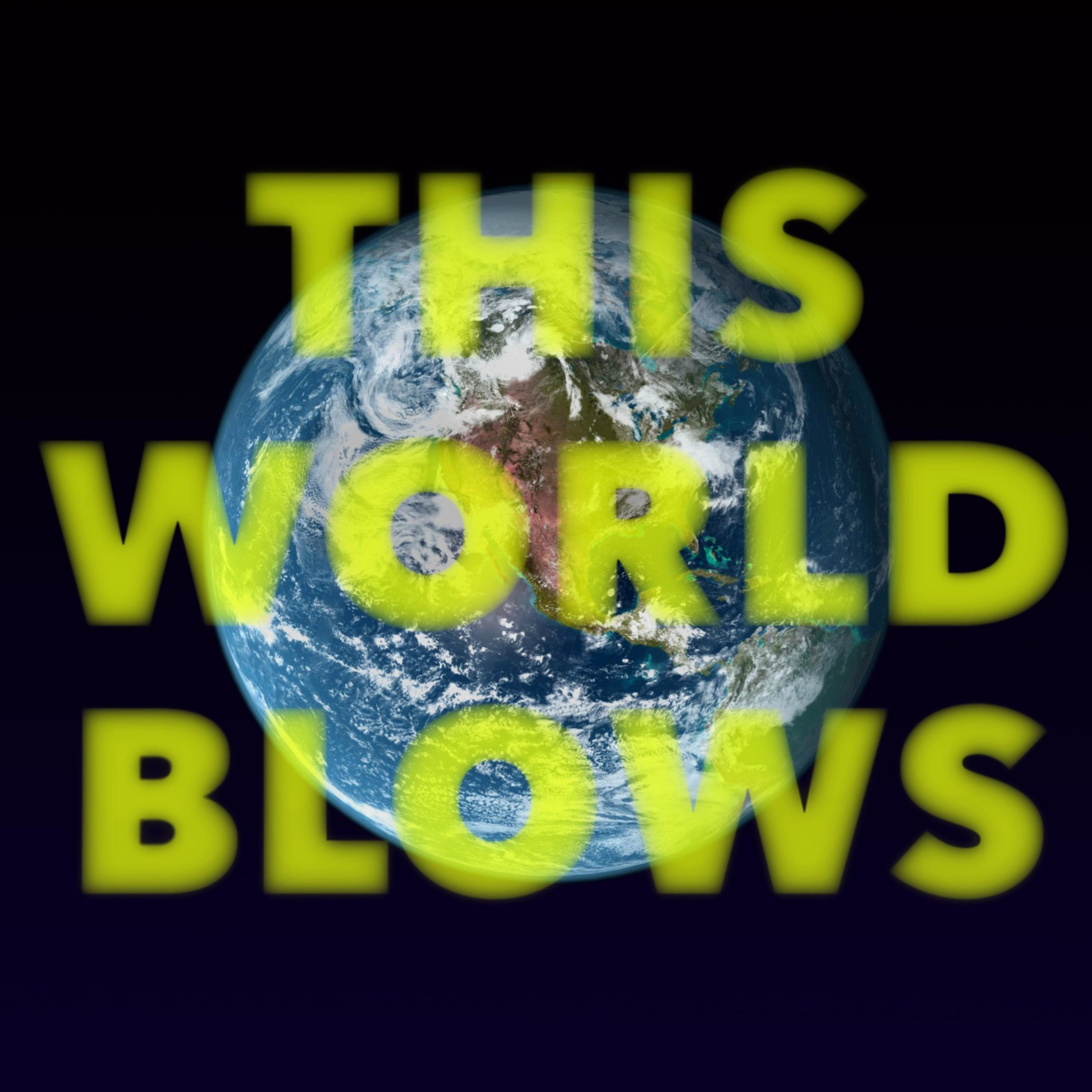 This World Blows