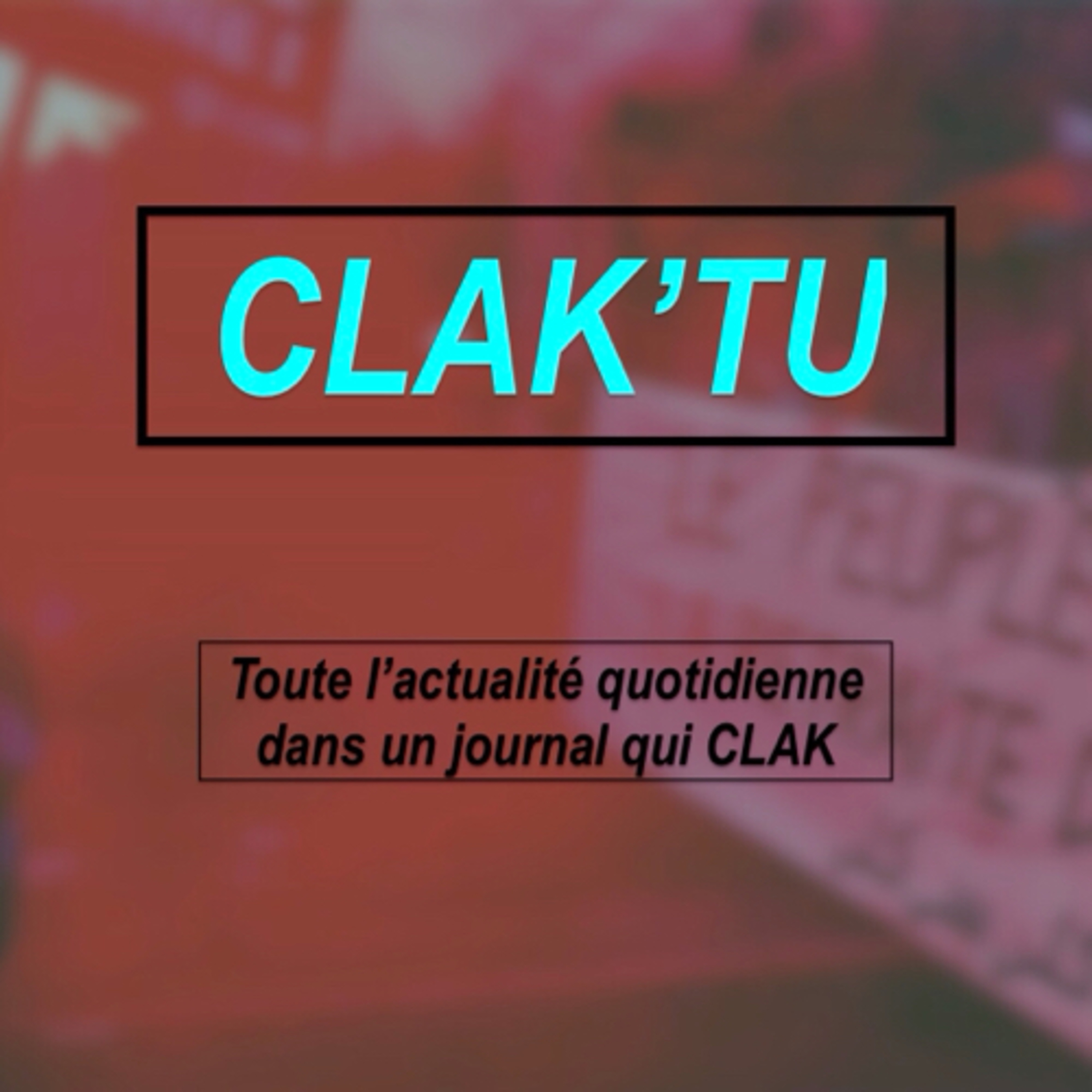 Clak’tualité