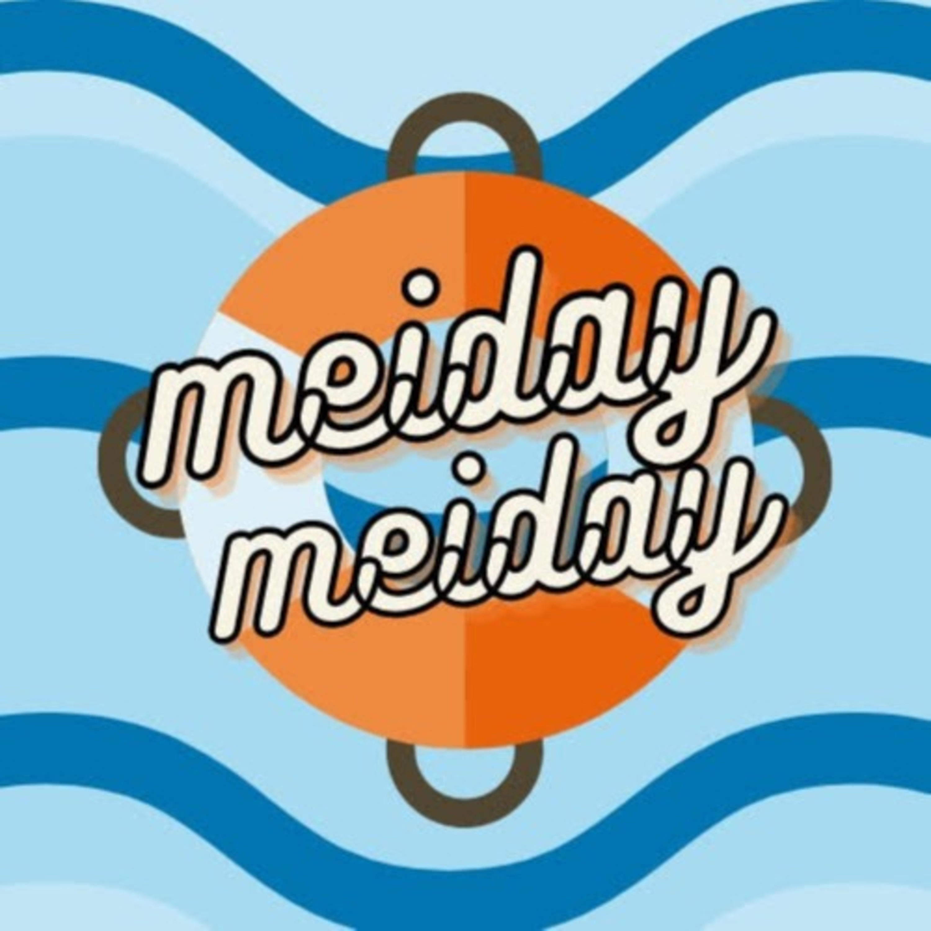 "MeiDay MeiDay!"