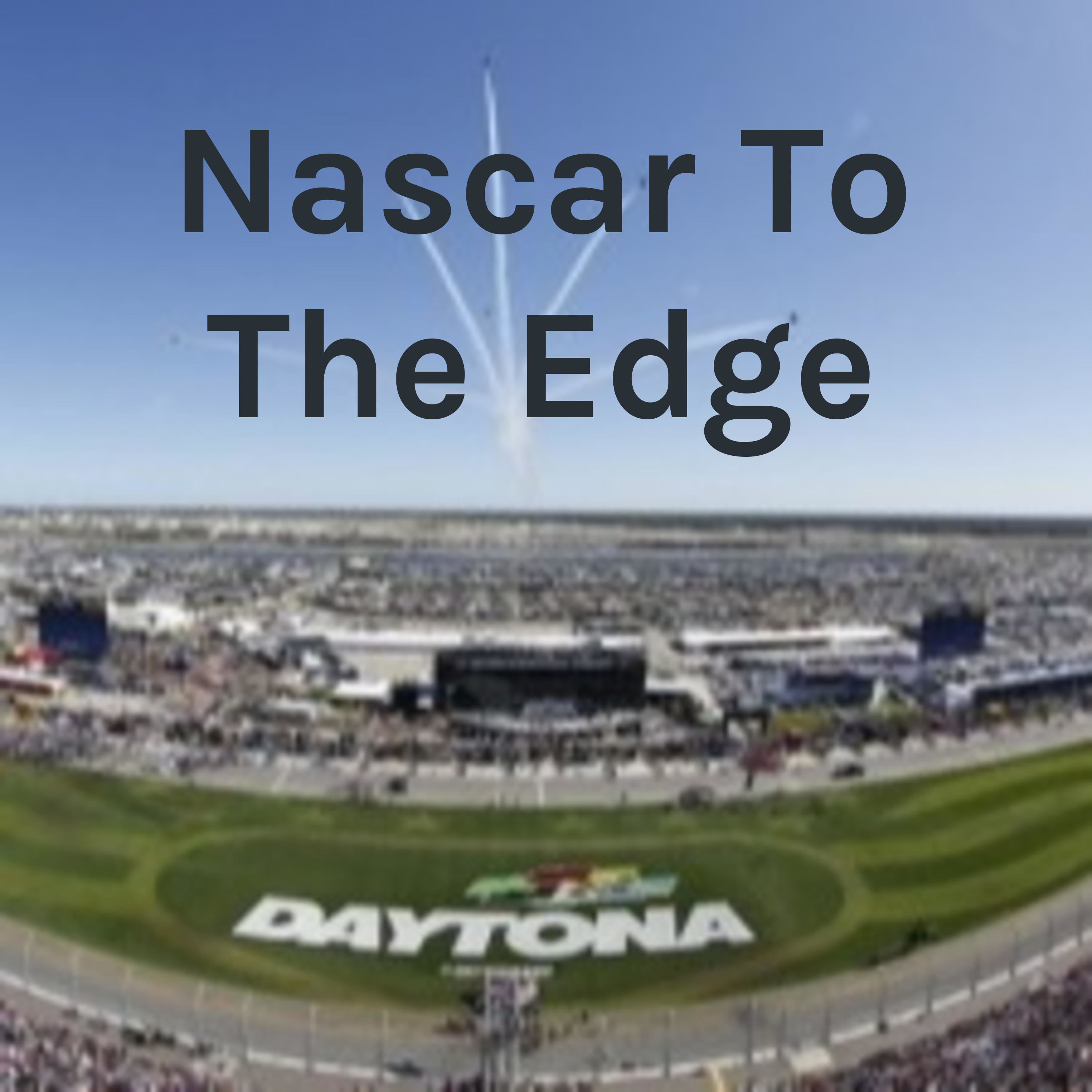 Nascar To The Edge