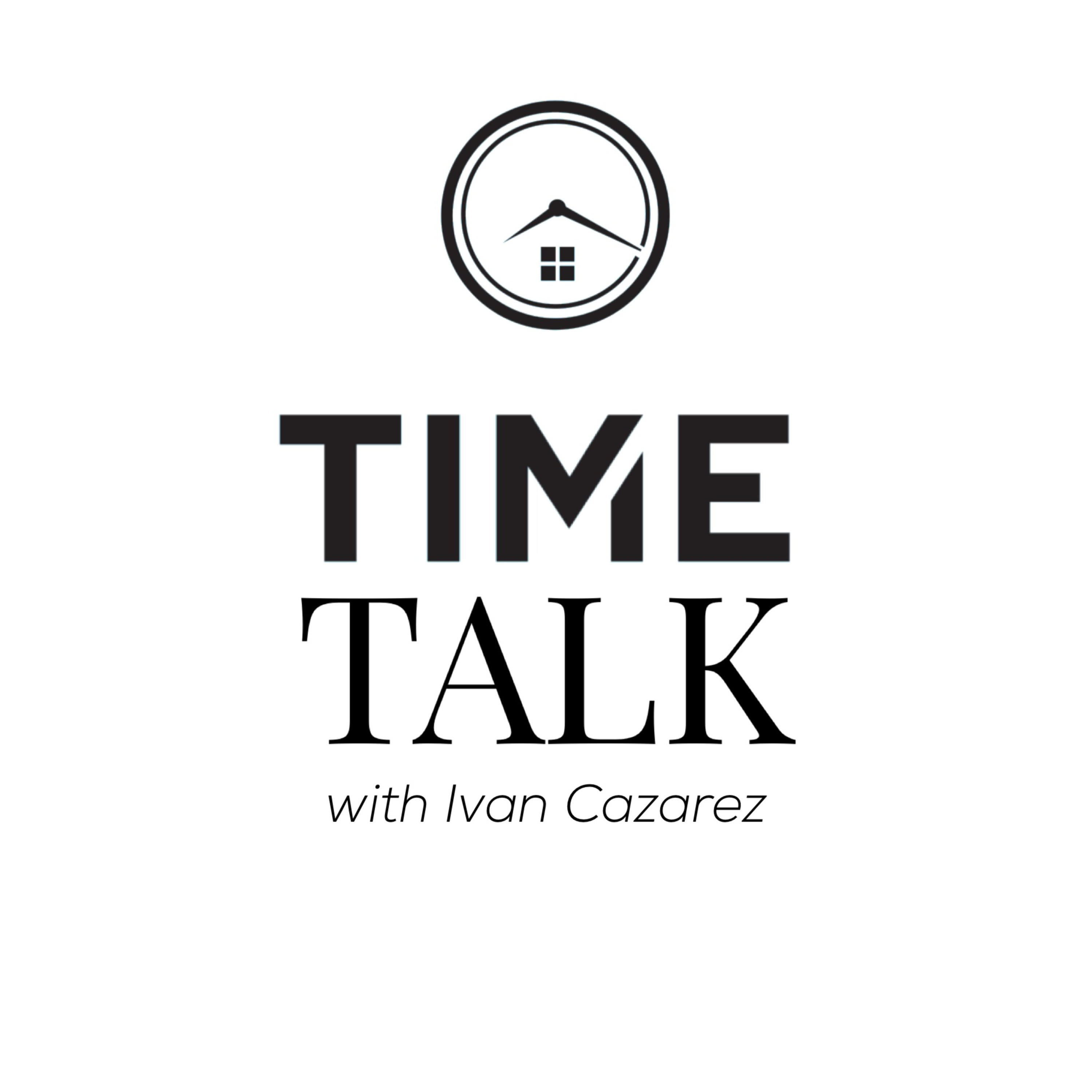 Time Talk with Ivan Cazarez