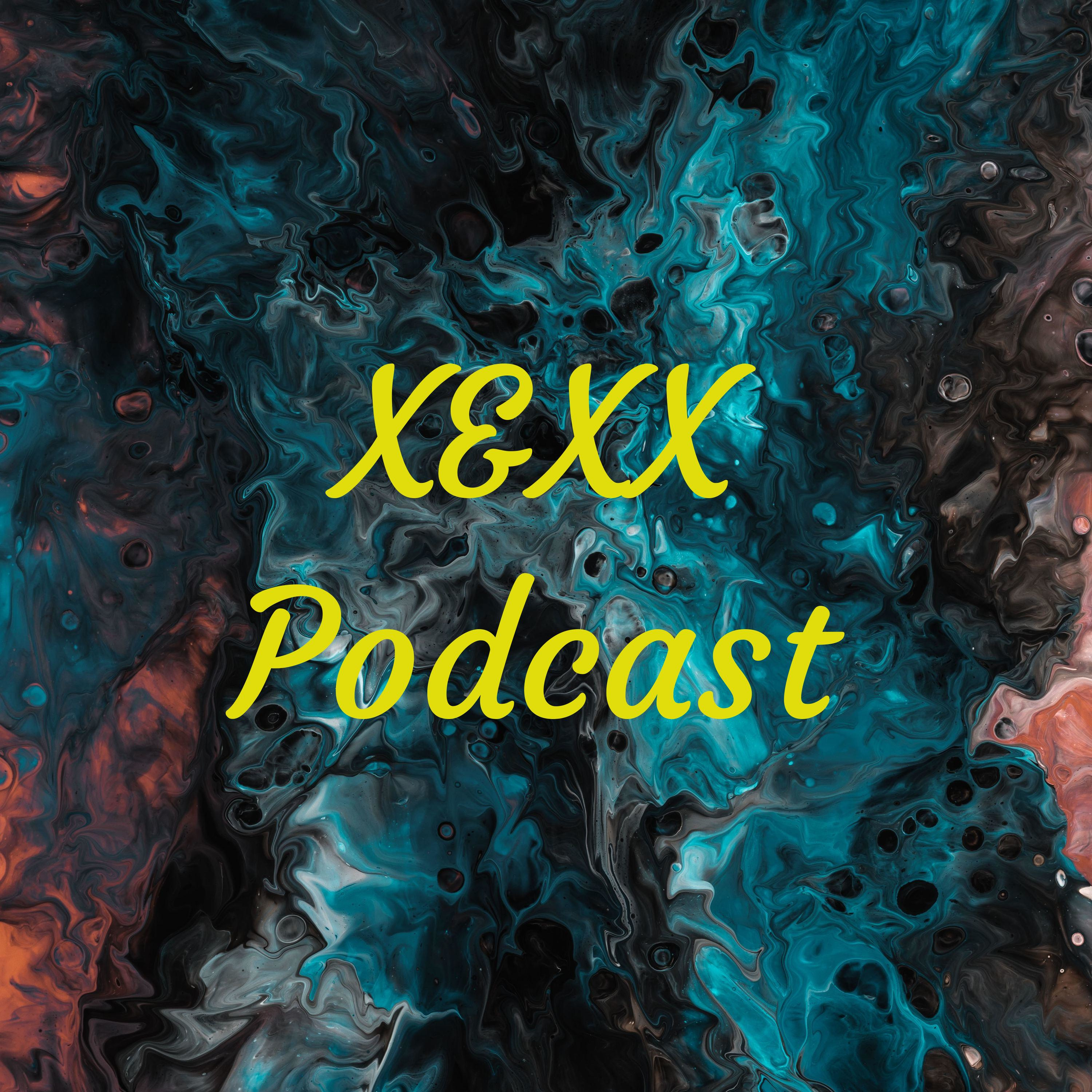 X&XX Podcast 