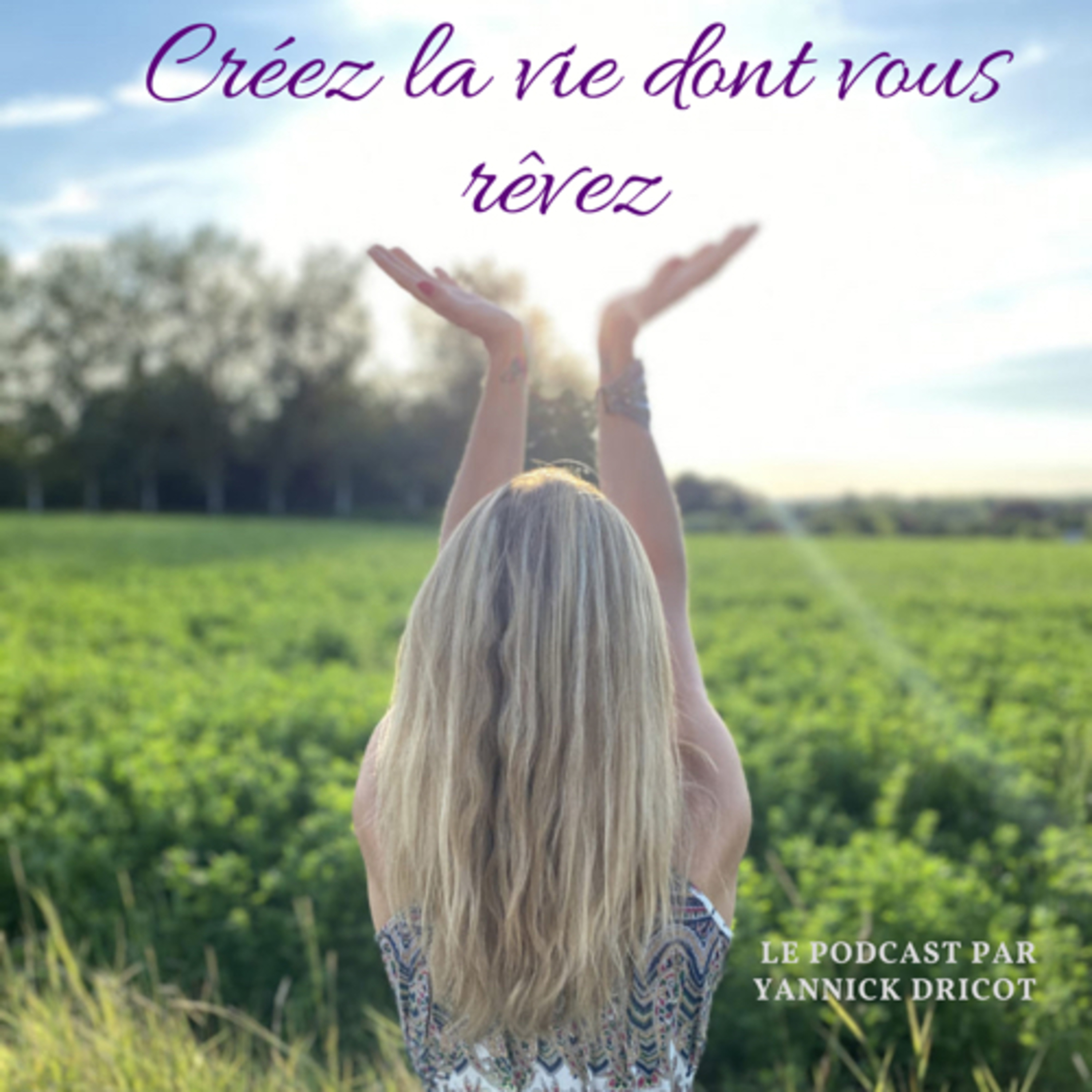 Créez la vie dont vous rêvez!