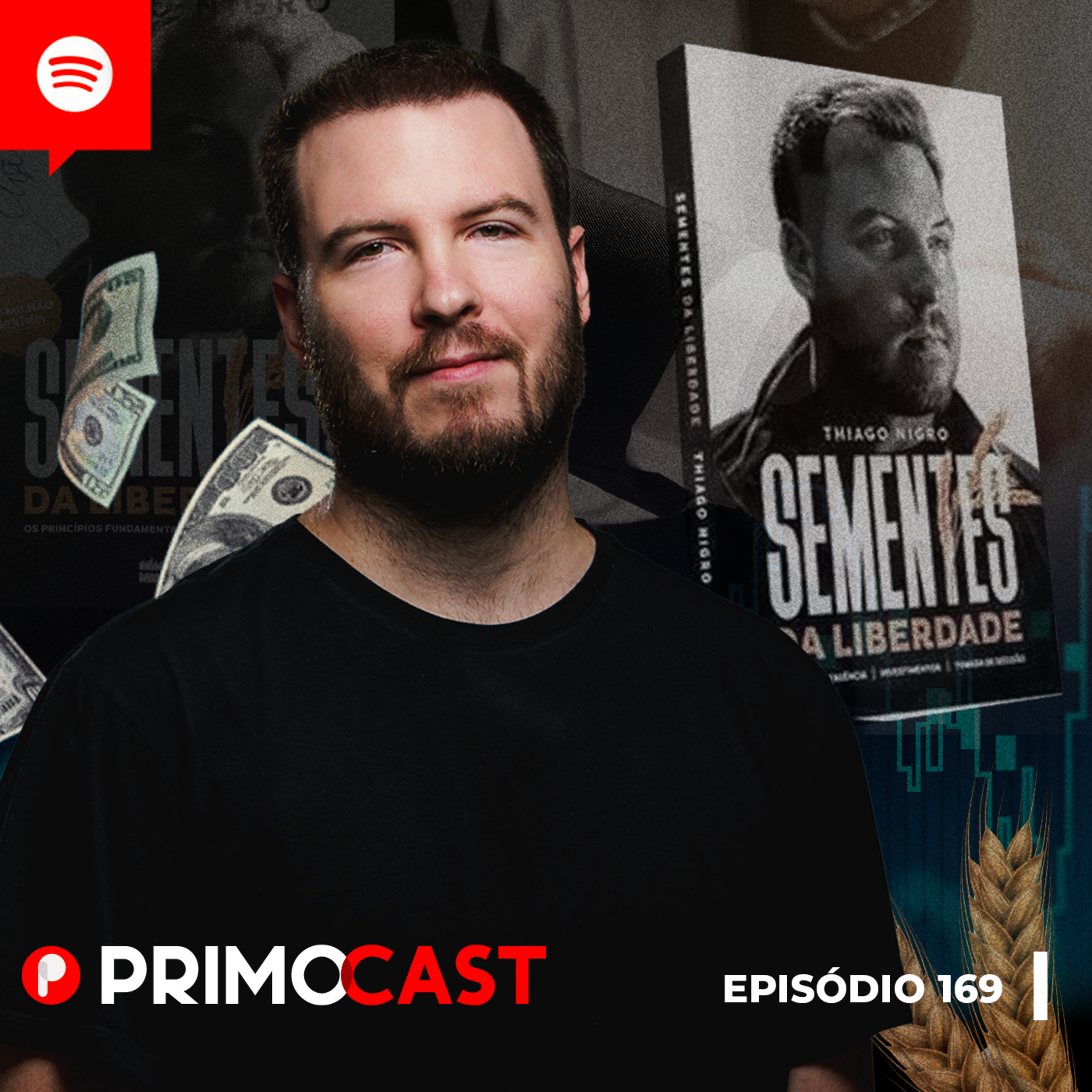 PrimoCast 169 | Sementes da Liberdade: Princípios fundamentais para você enriquecer
