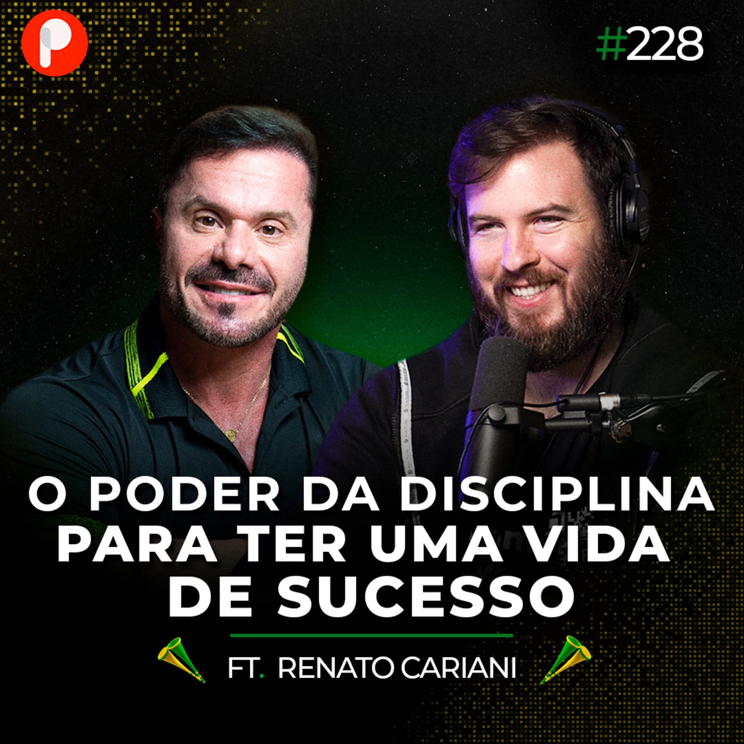 PrimoCast 228 | O poder da DISCIPLINA para ter uma vida de SUCESSO ft. Renato Cariani  episode artwork