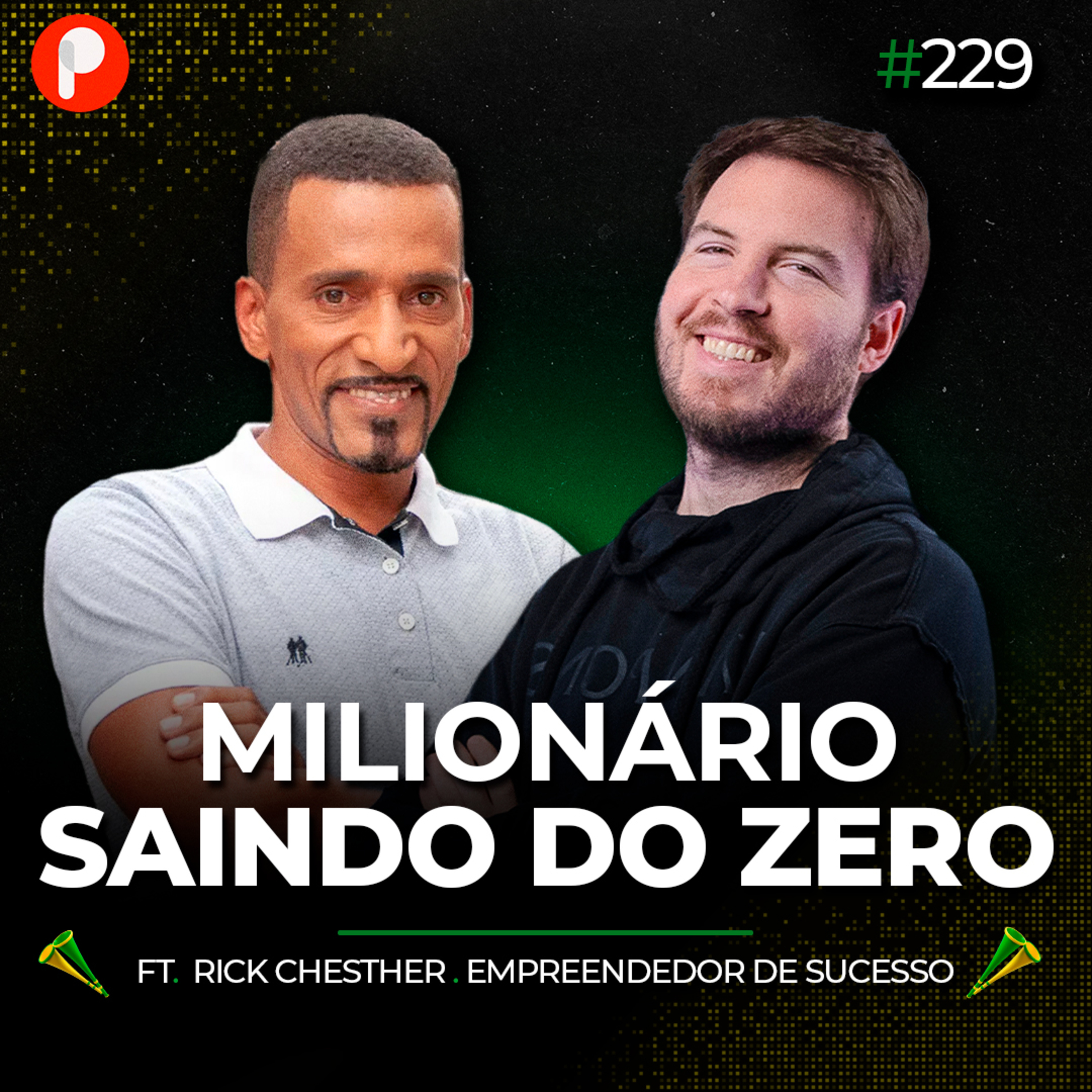 RICK CHESTHER: FAMA, SUCESSO E DINHEIRO COMEÇANDO DO ZERO | PrimoCast 229 episode artwork