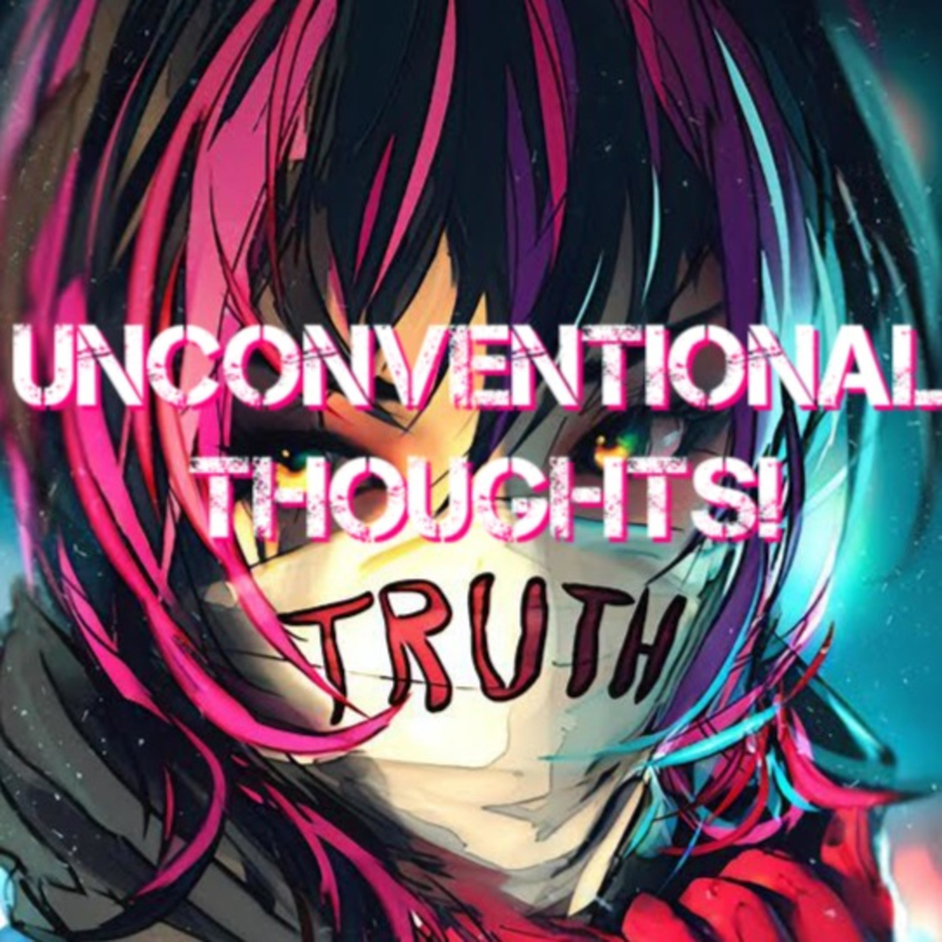 Unconventional Thoughts!