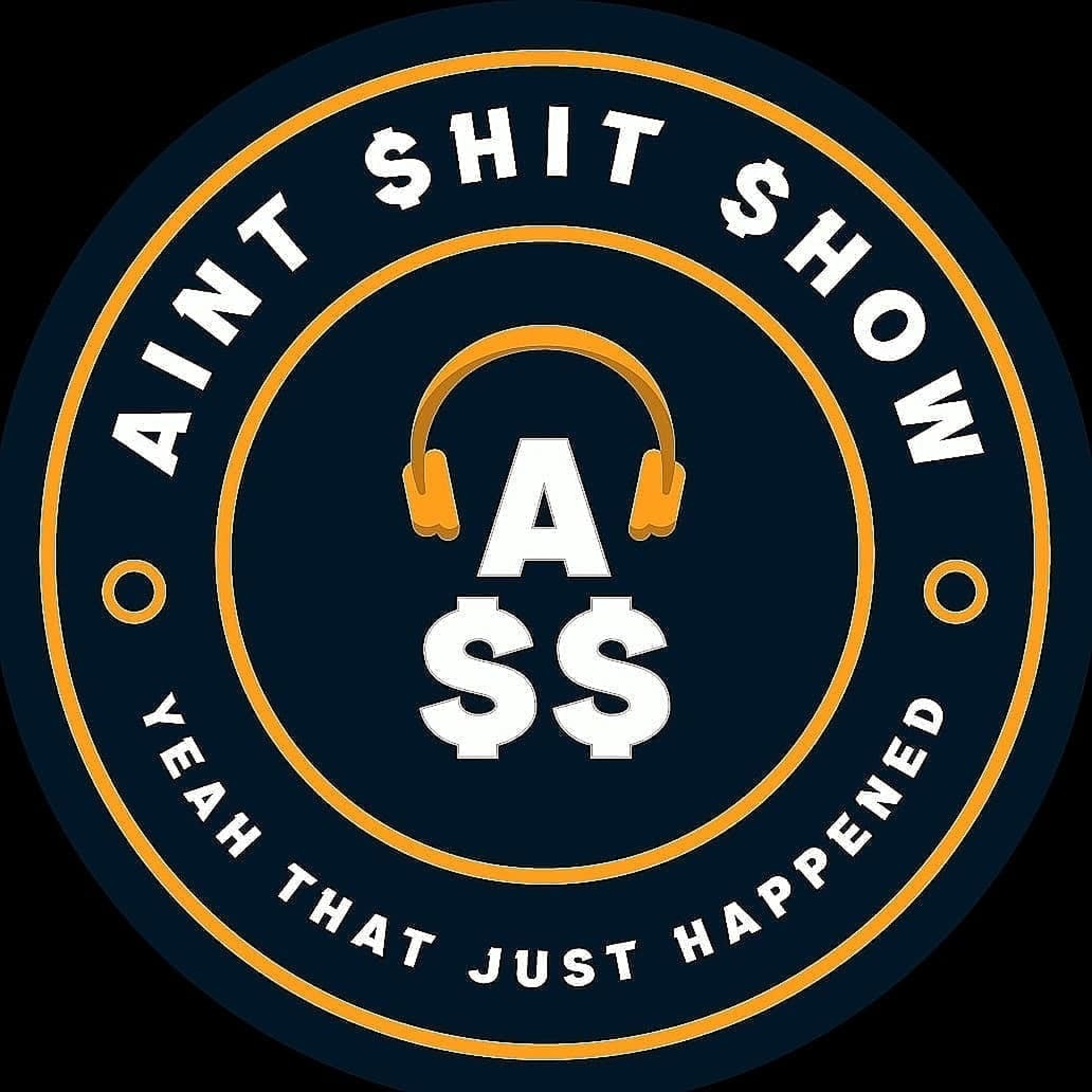 Ain't $hit $how podcast artwork
