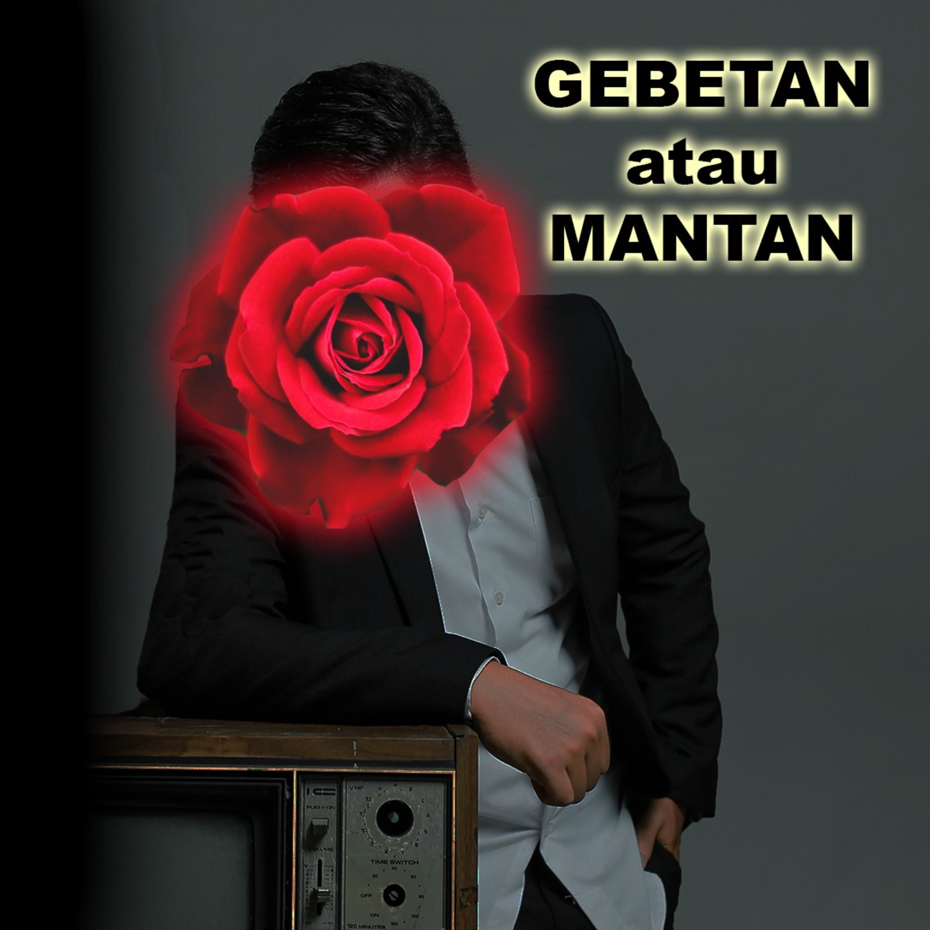 Gebetan atau Mantan