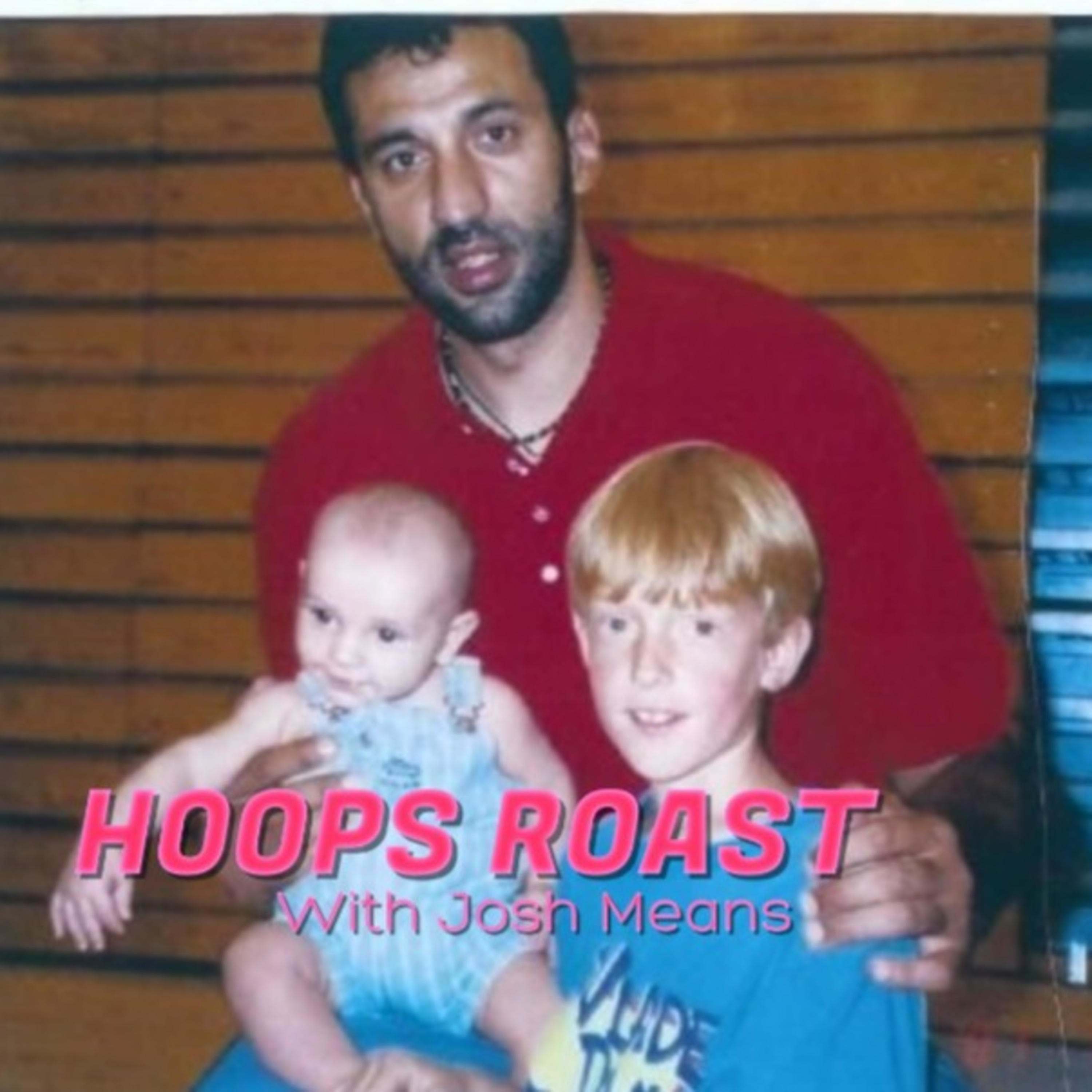 Hoops Roast with Josh Means