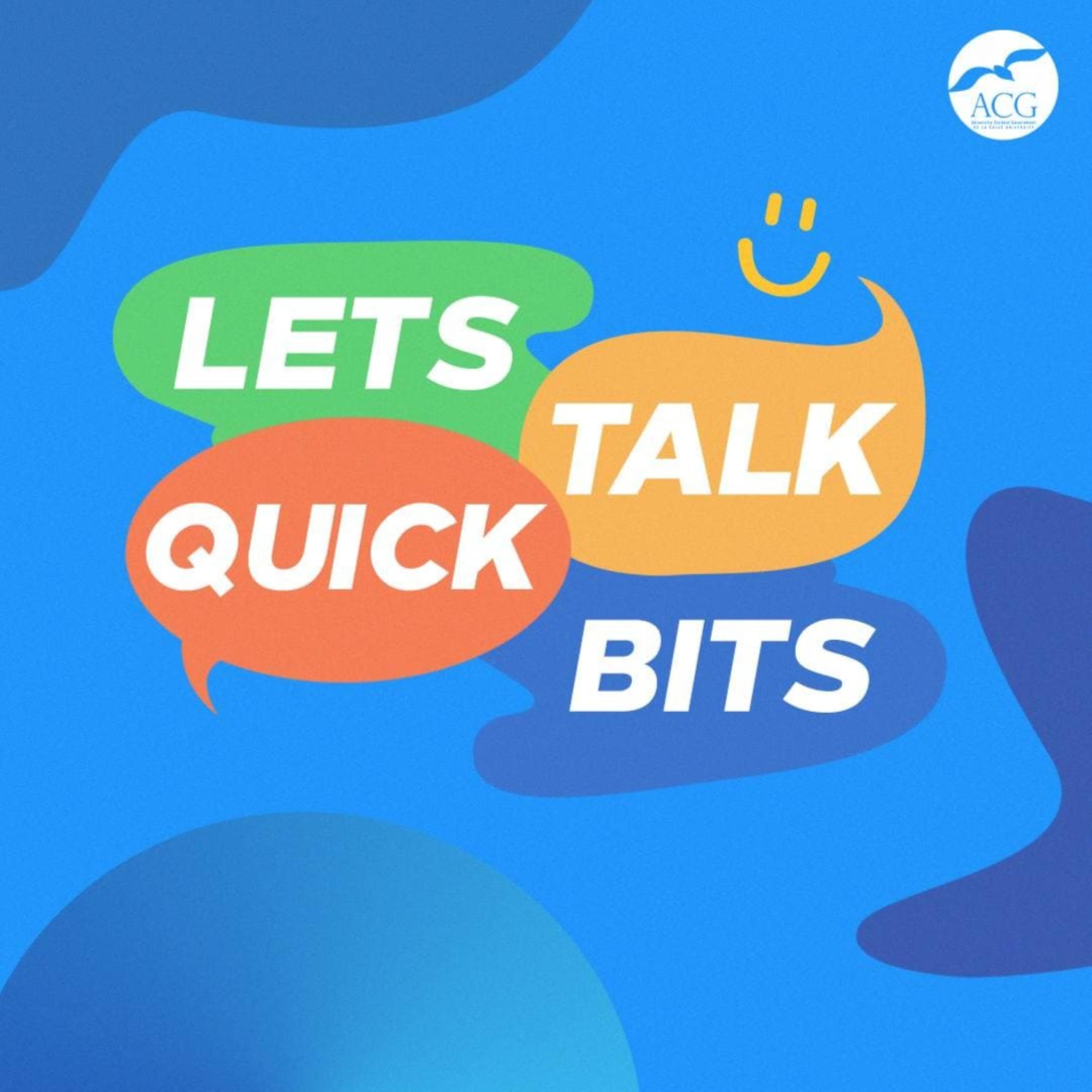 Let's Talk: Quick Bits