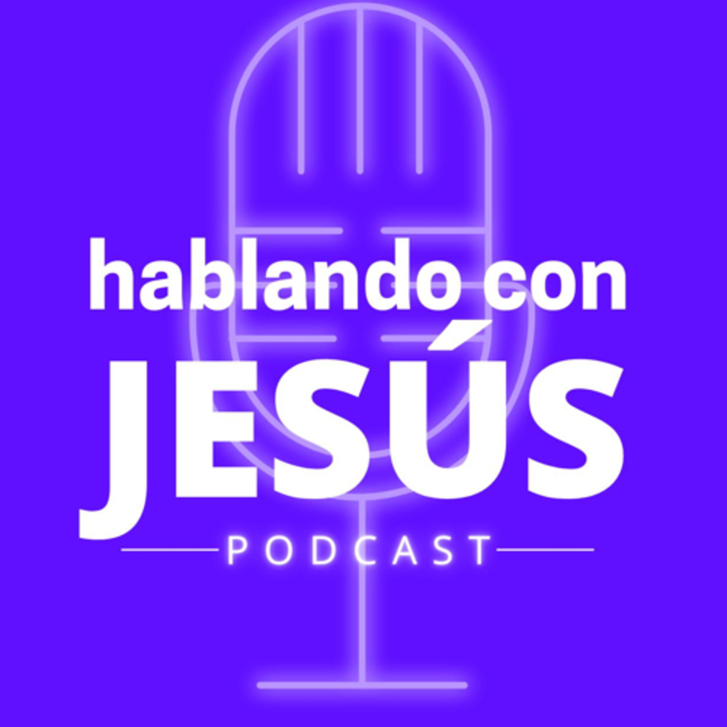 Hablando con Jesús Podcast