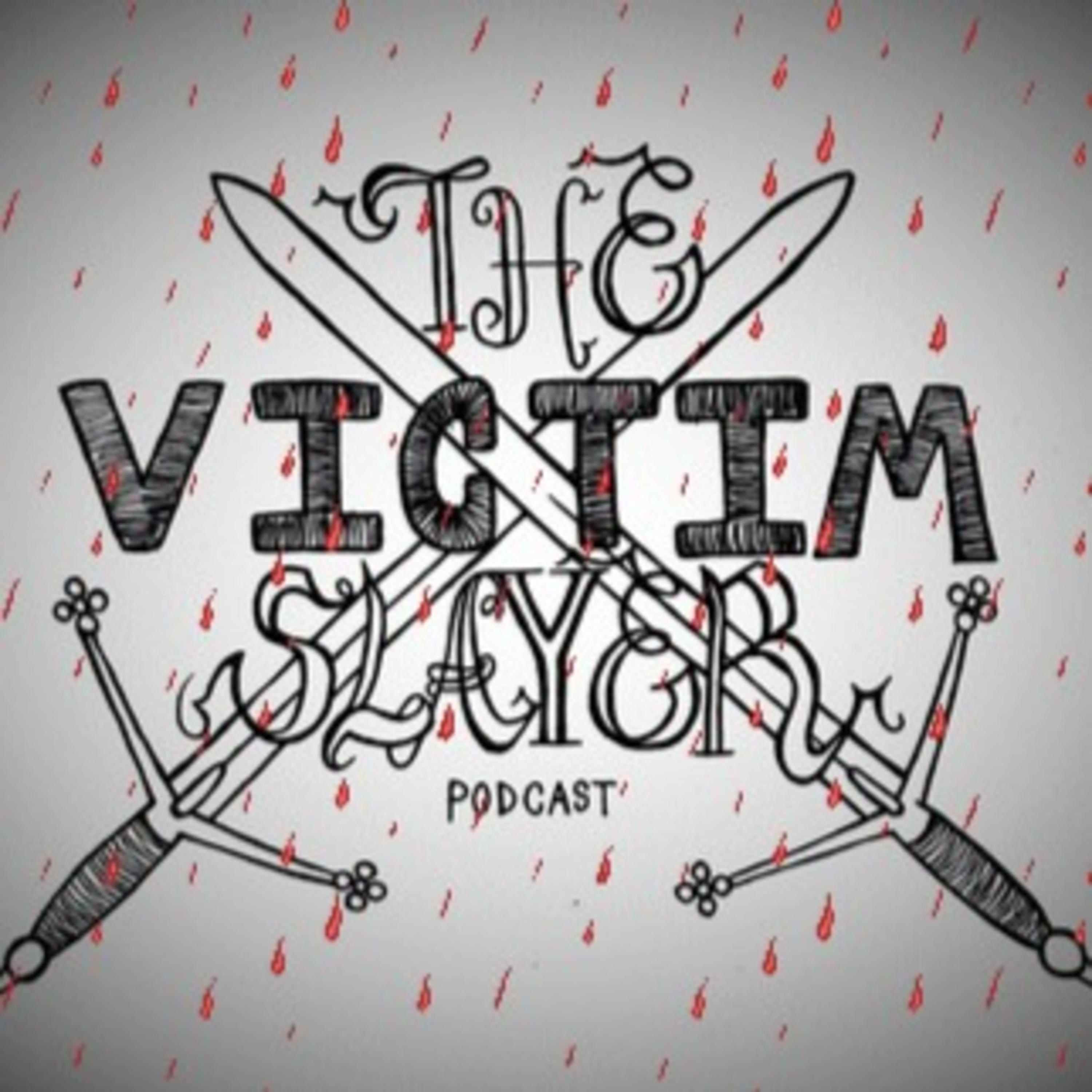 The Victim Slayer