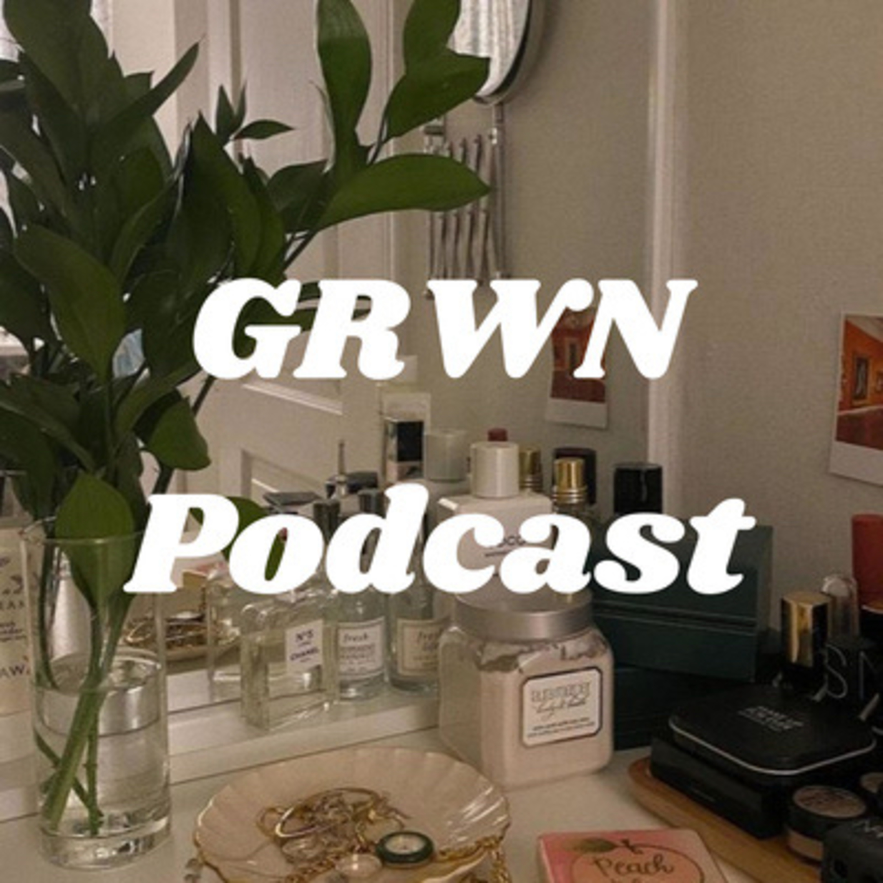 GRWN Podcast