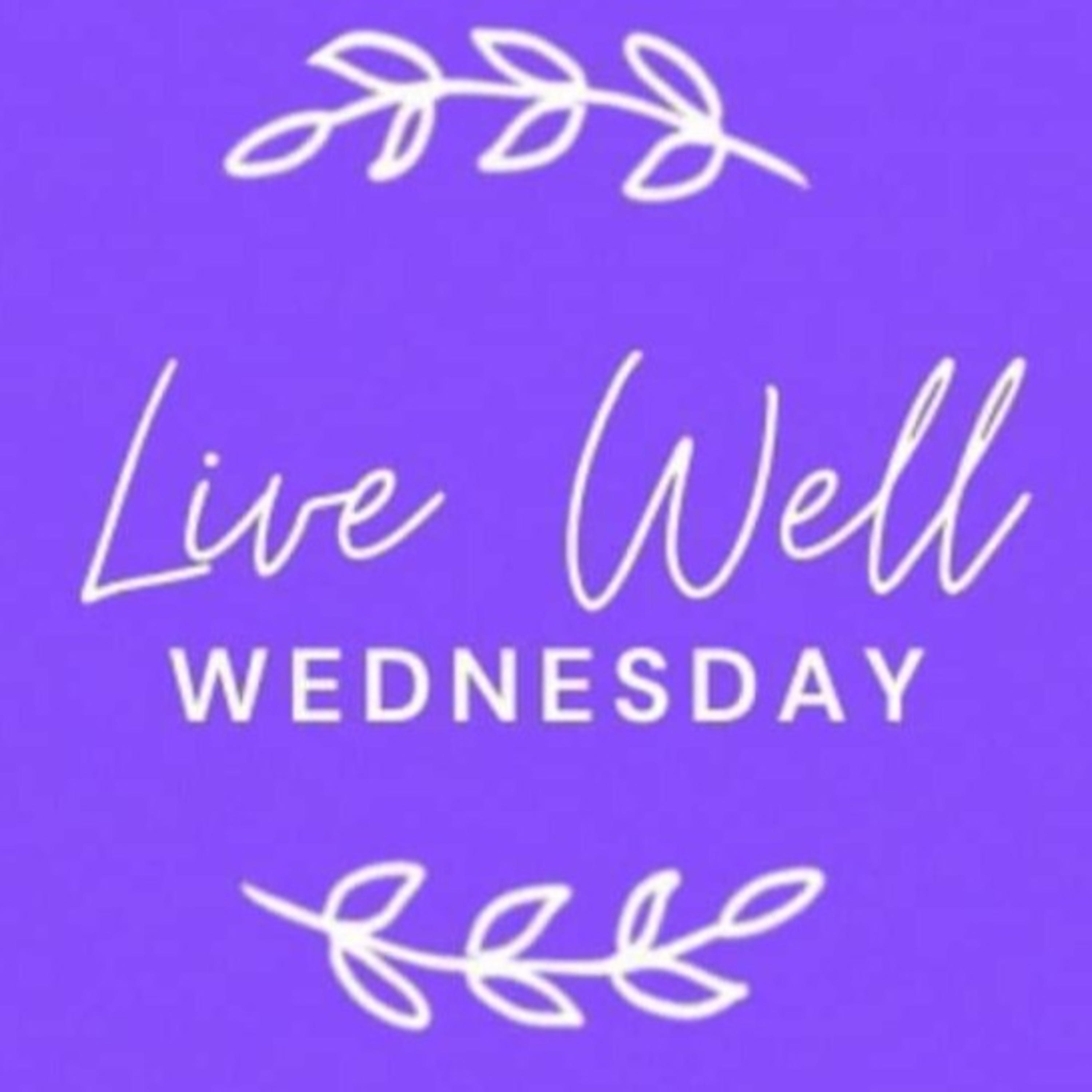 Live Well Wednesday