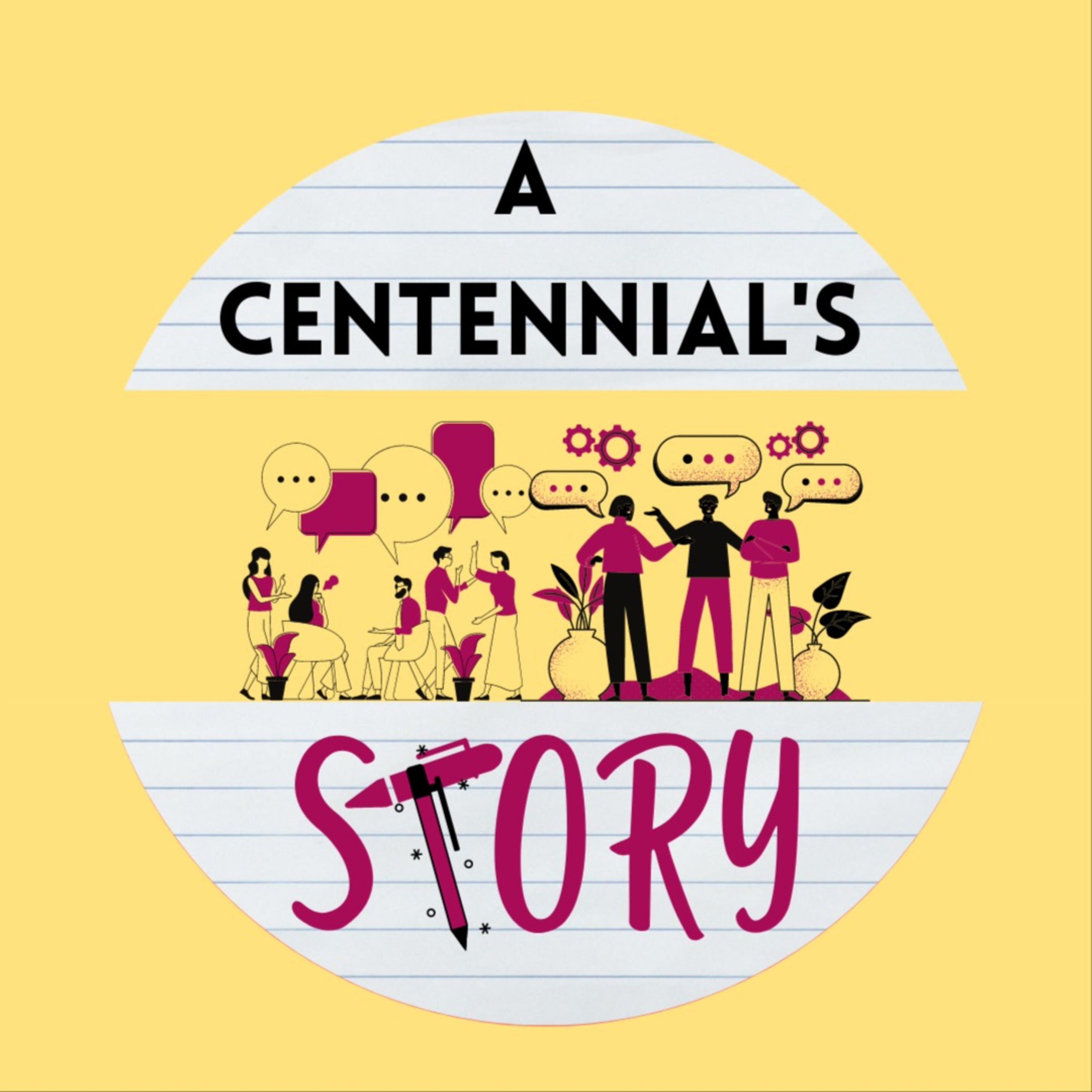 A Centennial\'s Story
