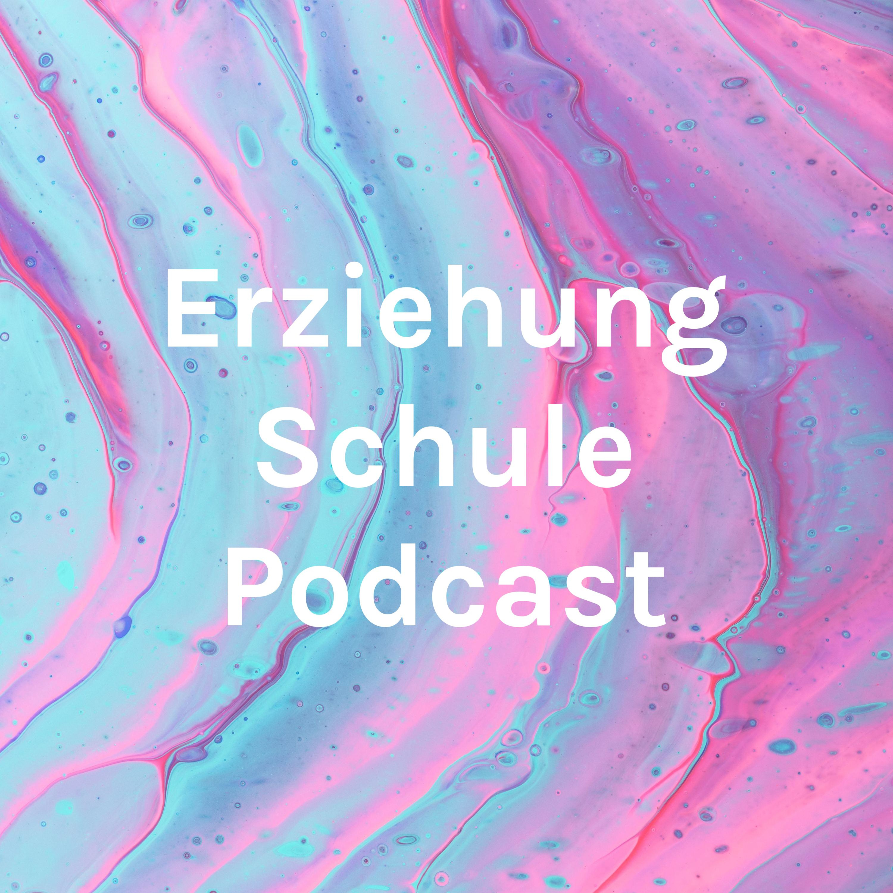 Erziehung Schule Podcast