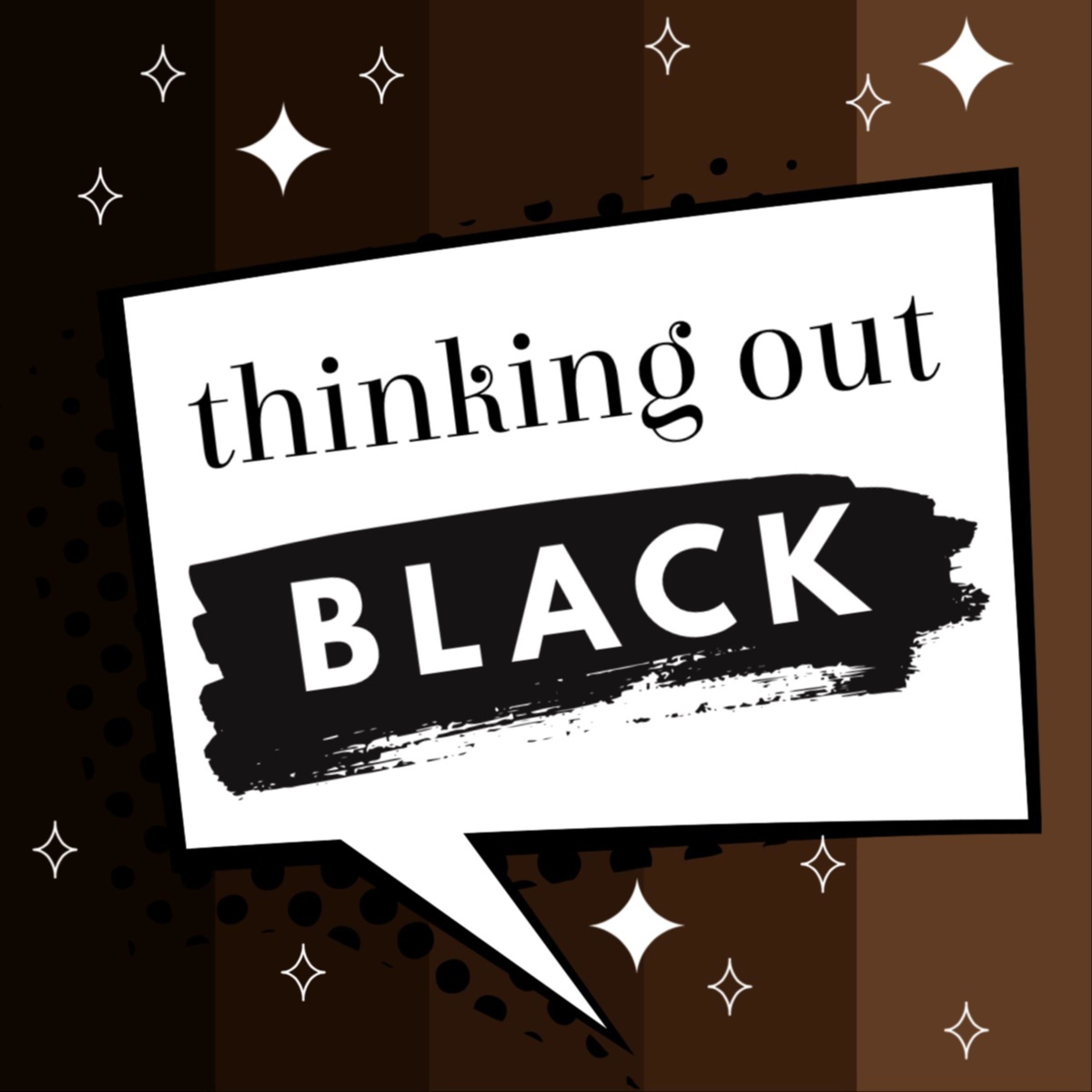 thinking out black