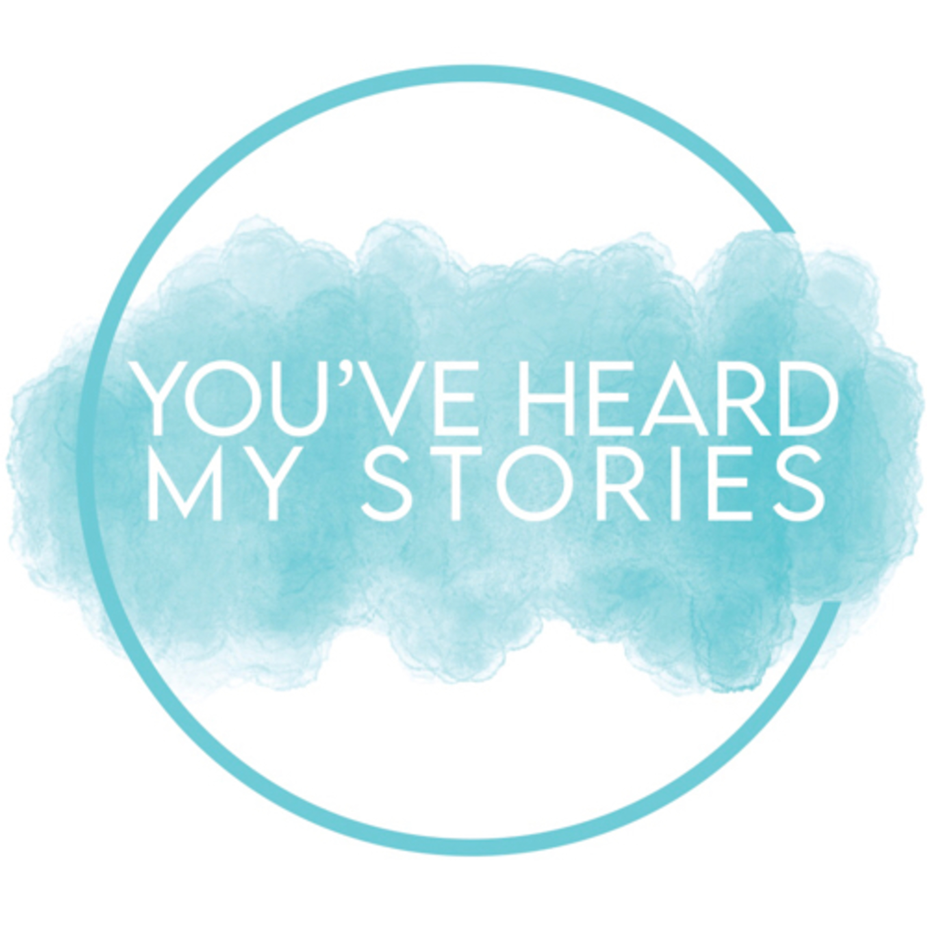 You’ve Heard My Stories