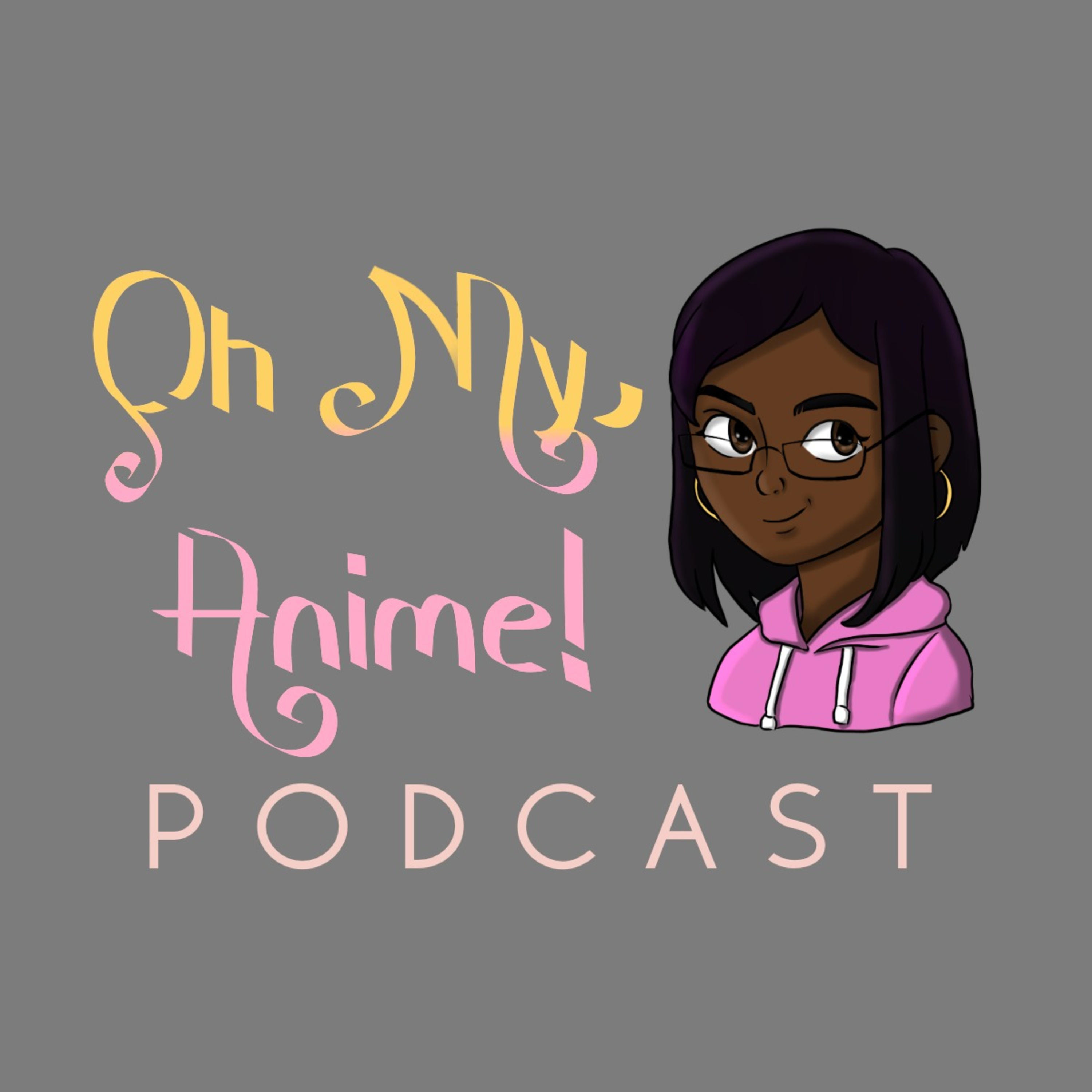 Oh My Anime! Podcast