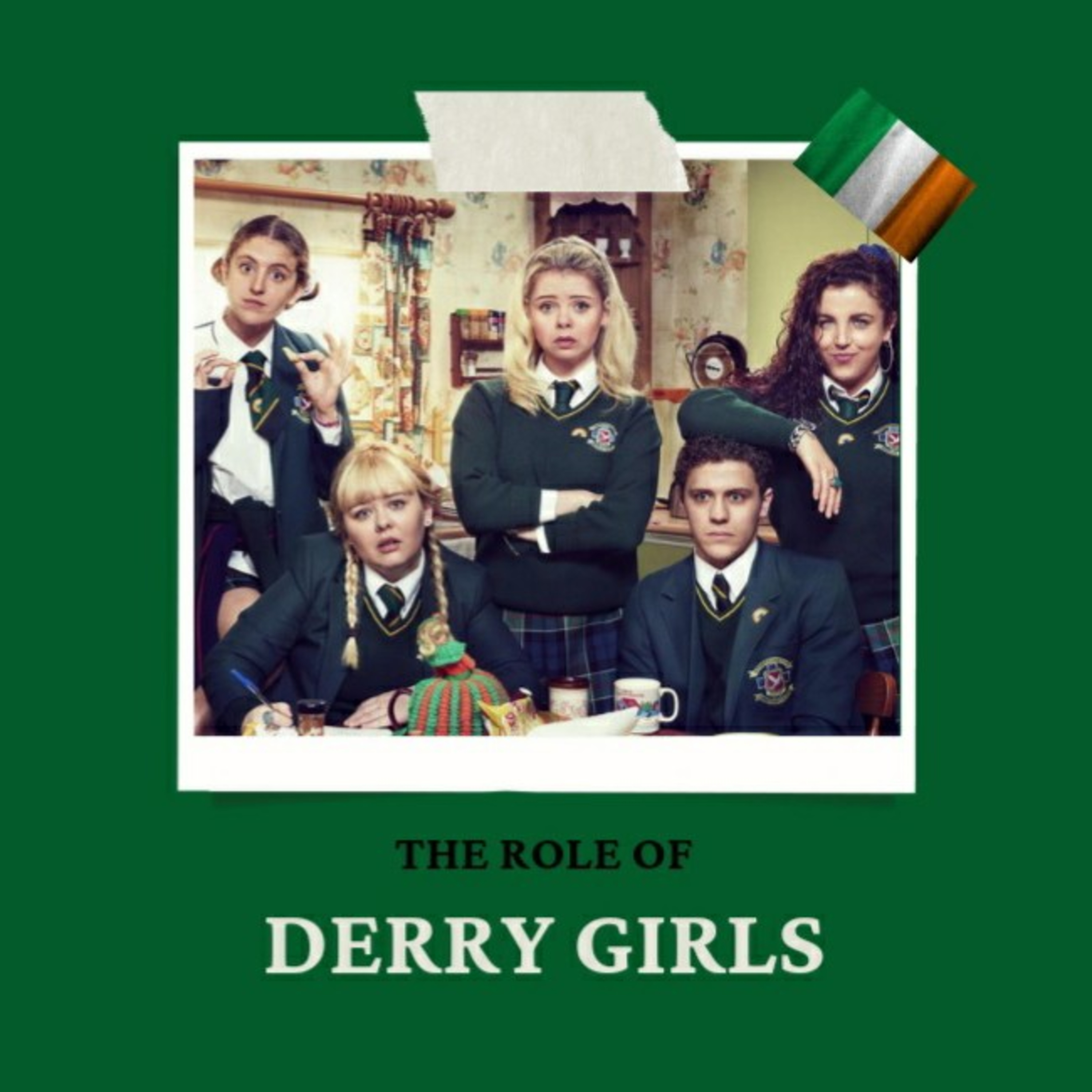 The Role Of Derry Girls